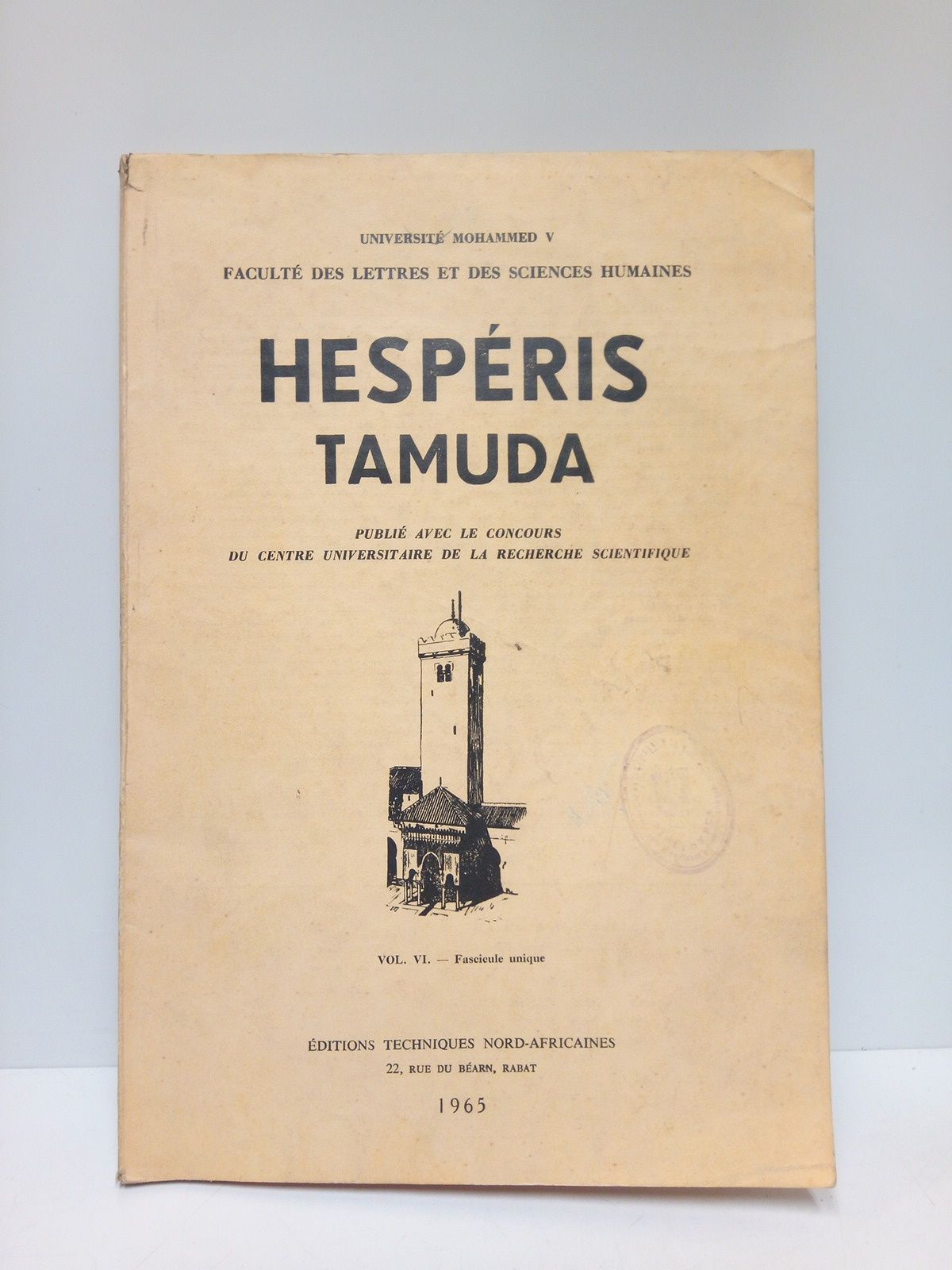 HESPERIS TAMUDA - HESPERIS TAMUDA. Universit Mohammed V. Facult des Lettres et des Sciences Humaines. Publi avec le concours du Centre Un iversitaire de la Recherche Scientifique. (1965, Vol. VI. - Facicule unique)