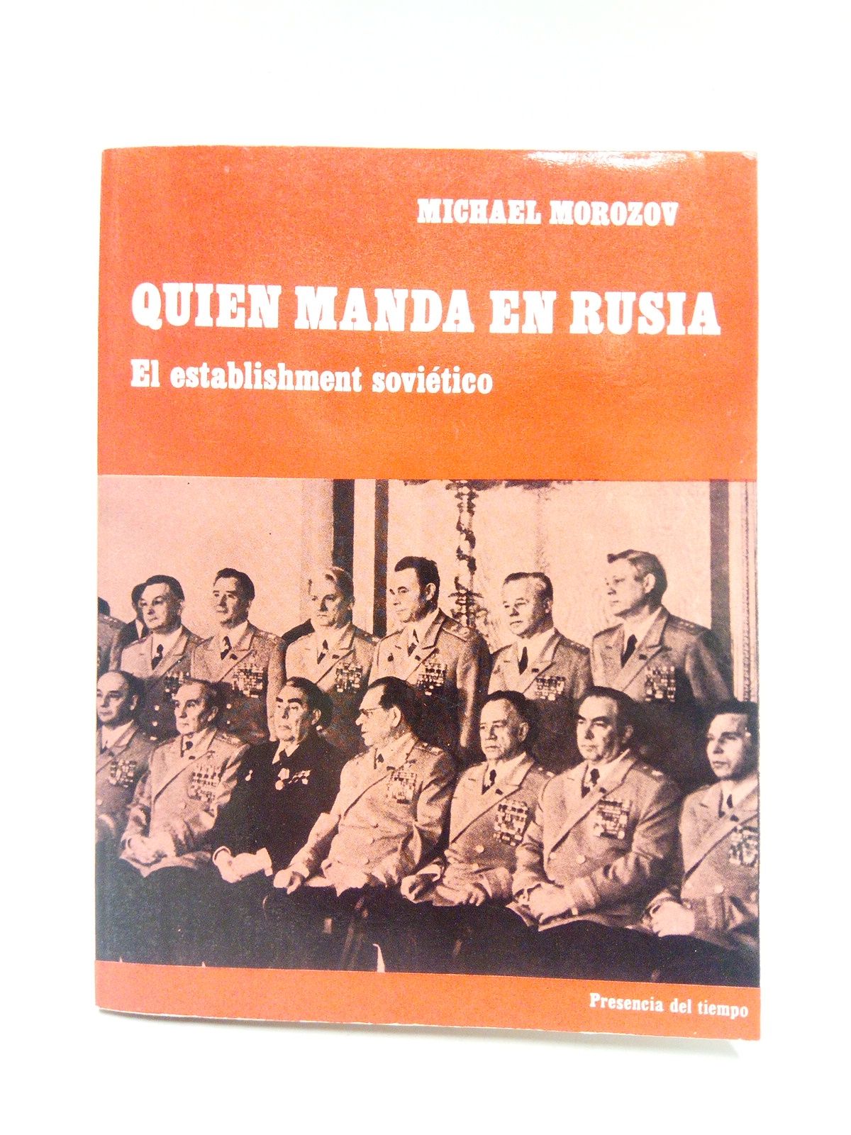 MOROZOW, Michael - Quien manda en Rusia (El establishment sovitico)
