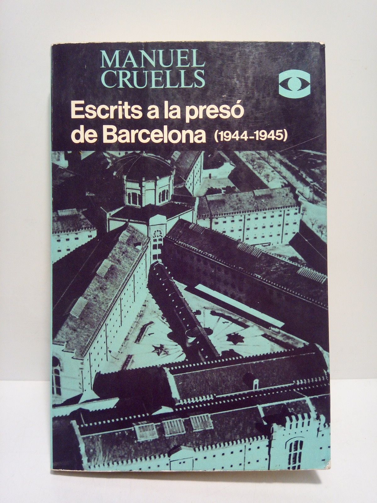 CRUELLS, Manuel - Escrits a la Preso de Barcelona (1944-1945)