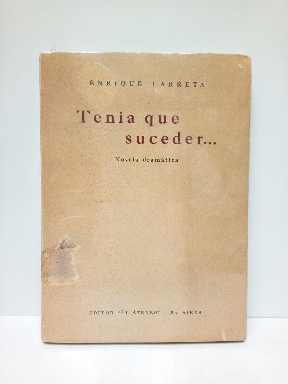 LARRETA, Enrique - Tena que suceder...(Novela dramtica)