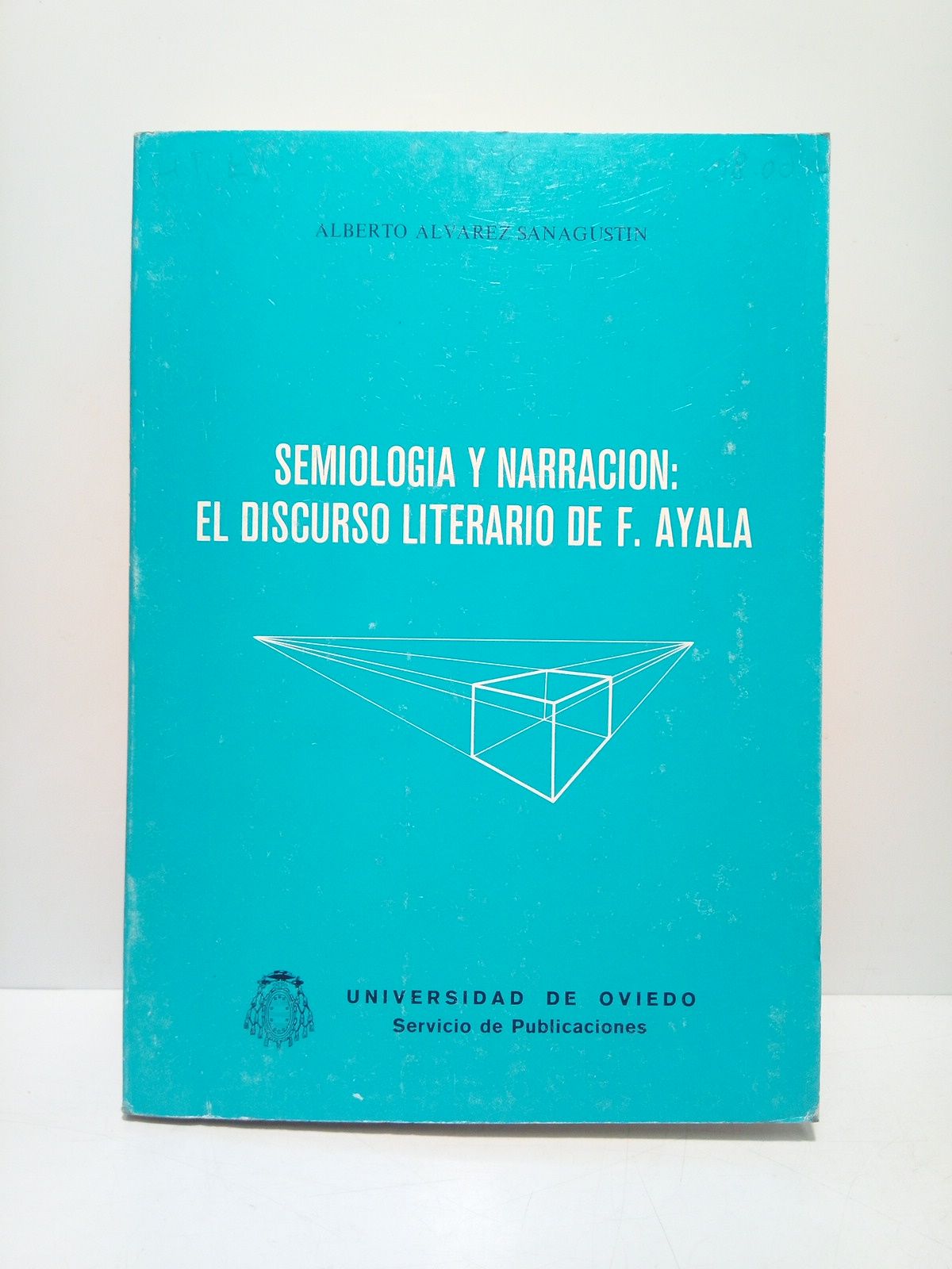 ALVAREZ SANAGUSTIN, Alberto - Semiologa y narracin: El discurso literario de F. Ayala /  Presentacin por Mara Carmen Bobes