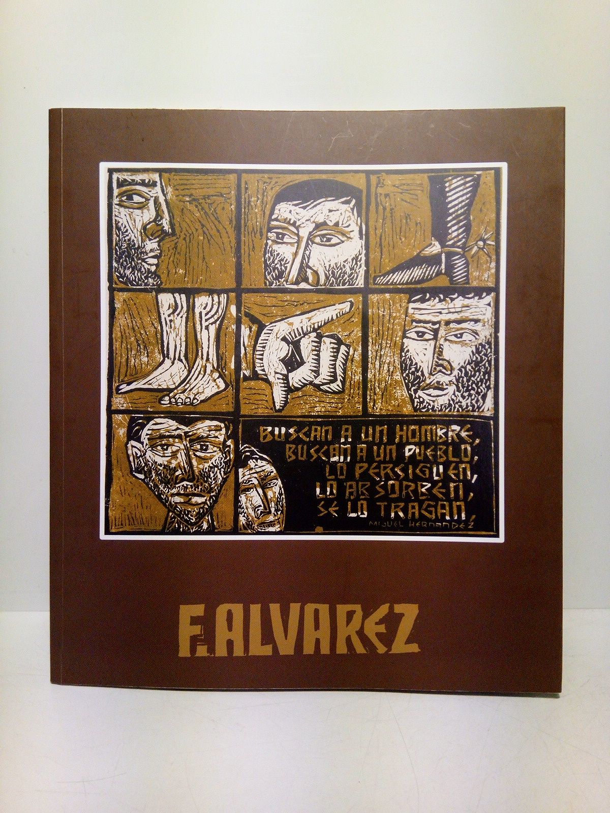FUNDACION CULTURAL MIGUEL HERNANDEZ - F. [Francisco] Alvarez. (Catlogo de la Exposicin en la Sala de Exposiciones de Orihuela, del 12 Noviembre al 19 Diciembre 2010)