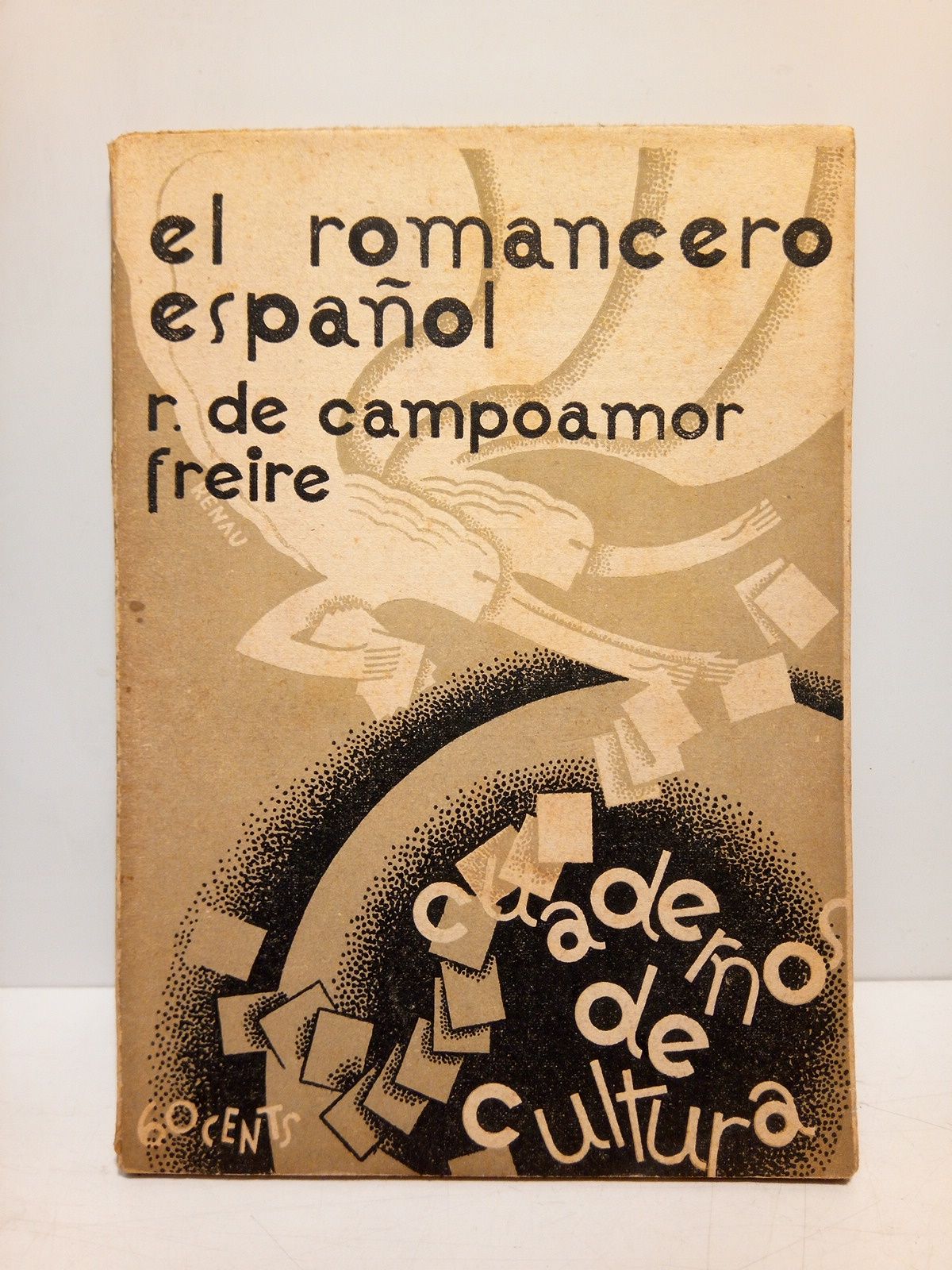 CAMOOAMOR FREIRE, Ramn de - El Romancero Espaol: Estudio popular de los romances escritos y de los tradicionales de las distintas regiones espaolas