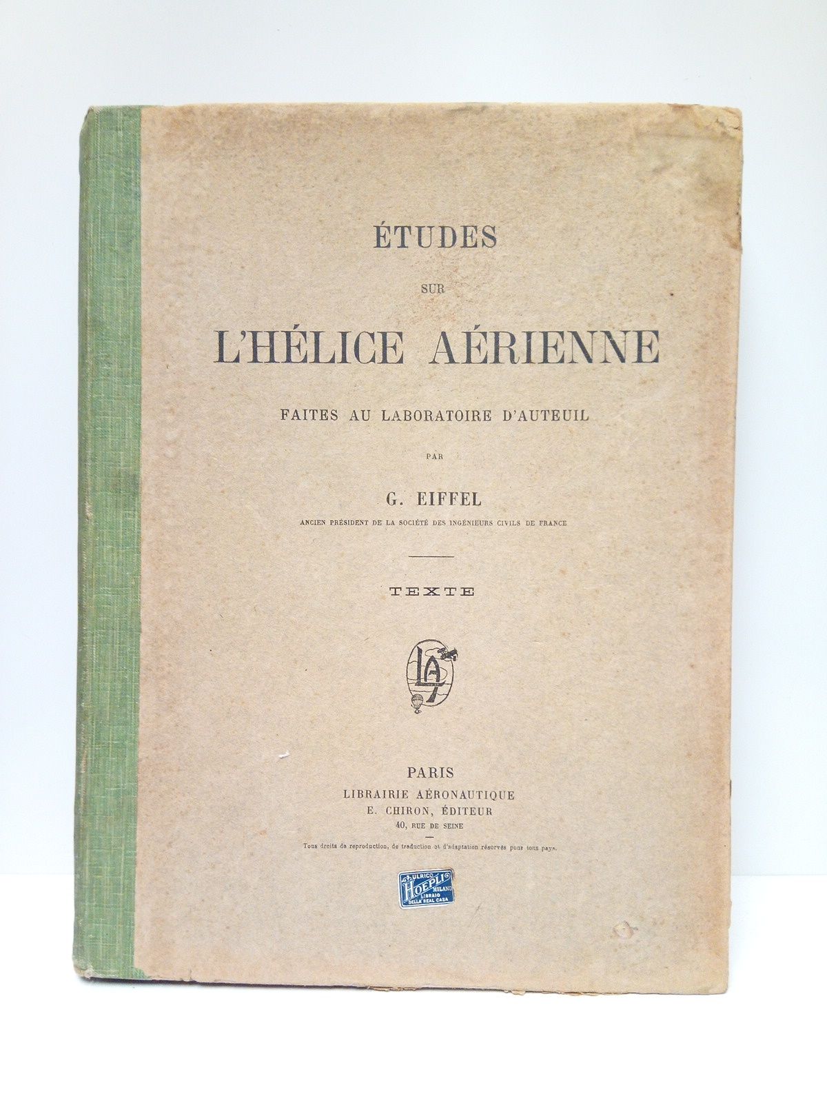 EIFFEL, G. [Alexandre Gustave Eiffel, 1832-1923] - Etudes sur l'helice arienne faites au laboratoire d'Auteuil / par G. Eiffel, Ancien Prsident de la Socit des Ingenieurs Civils de France. [2 VOLS. Texte et Planches]