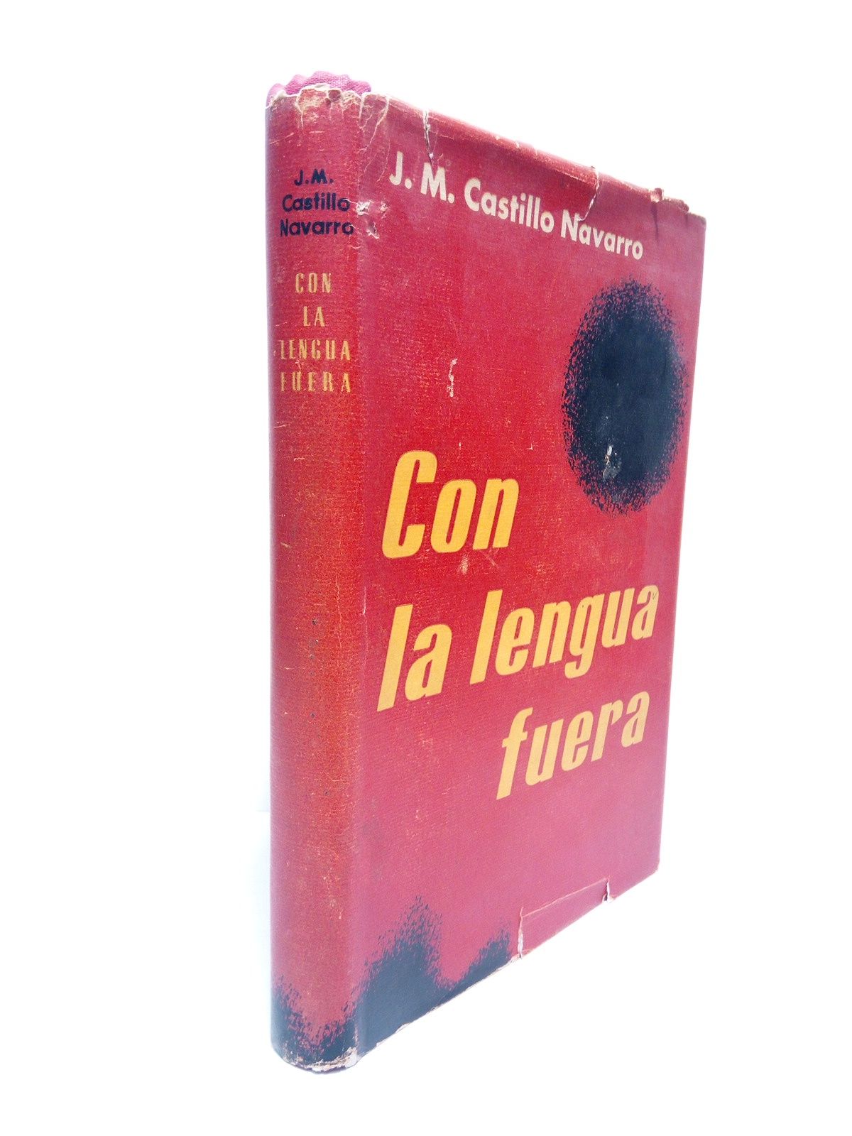CASTILLO NAVARRO, J. M. - Con la lengua fuera [Novela]