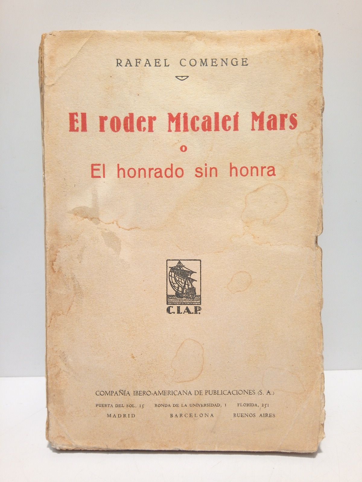 COMENGE, Rafael - El roder Micalet Mars o El honrado sin honra