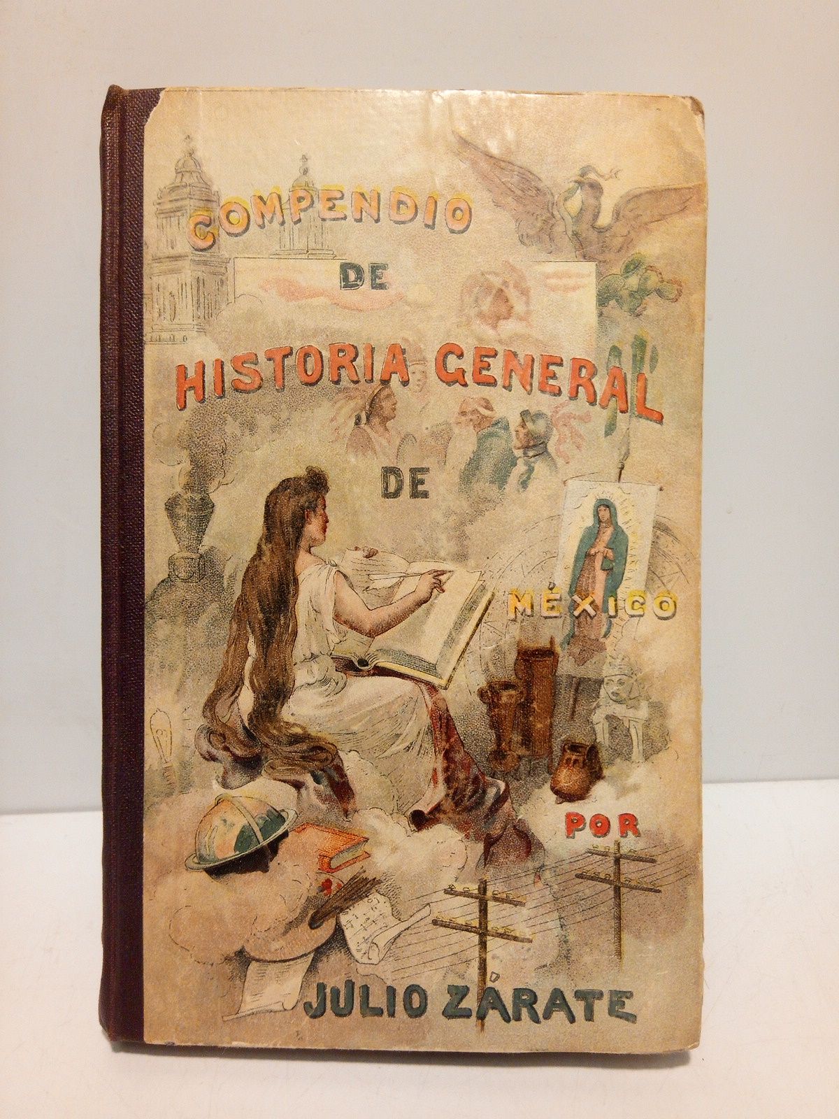 ZARATE, Julio - Compendio de Historia General de Mxico / Nueva edicin corregida  ilustrada con grabados