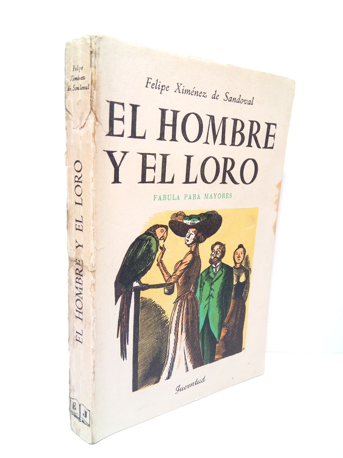 XIMENEZ DE SANDOVAL, Felipe - El hombre y el loro: fbula para mayores