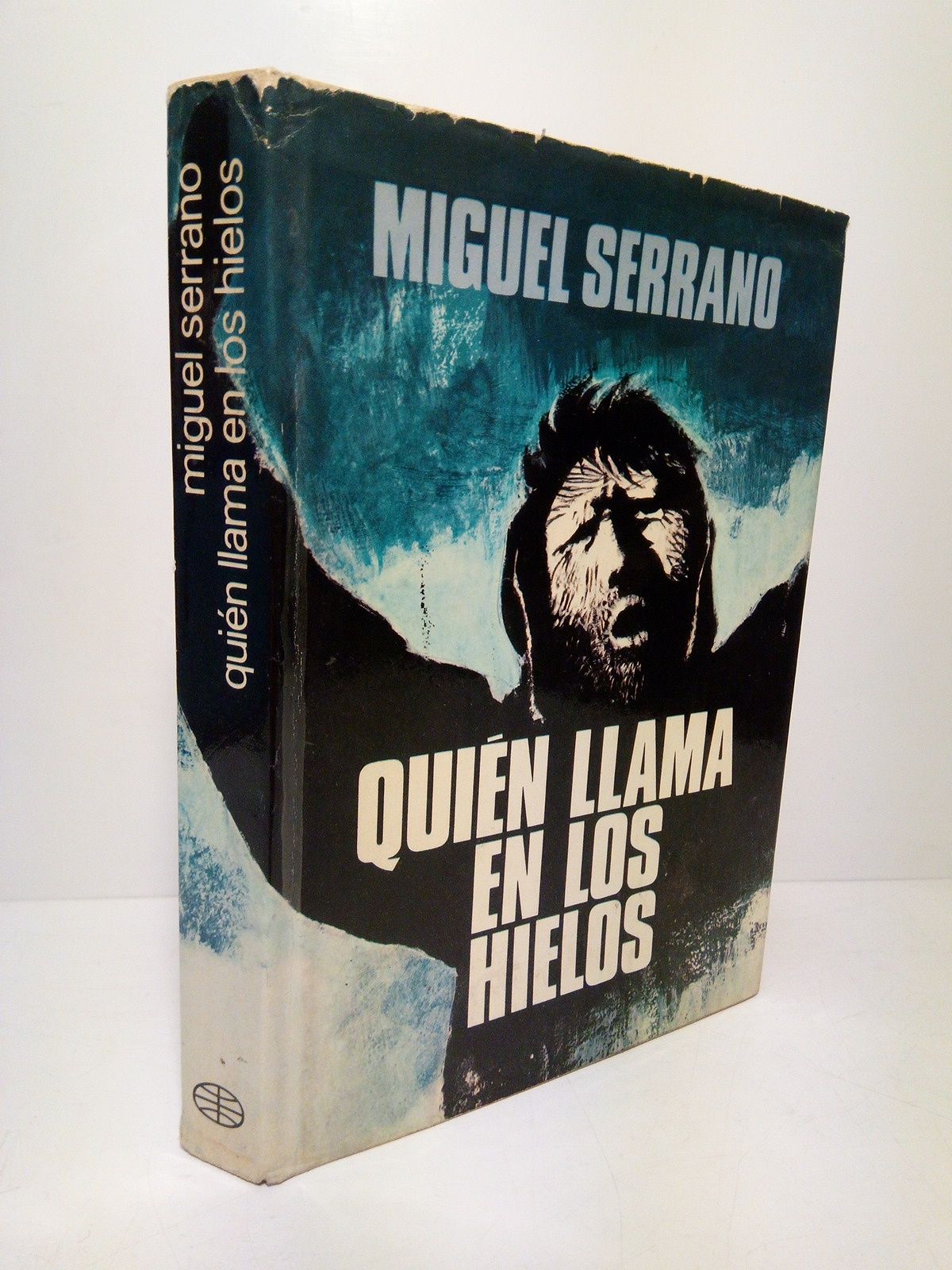 SERRANO, Miguel - Quien llama en los hielos (Novela)