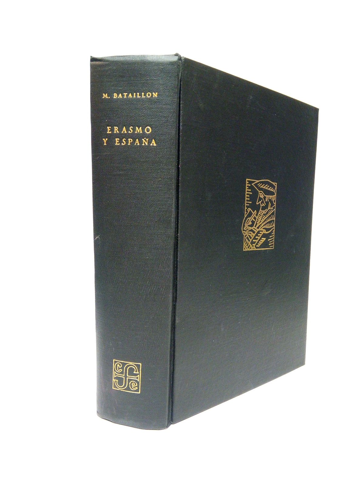 BATAILLON, Marcel - Erasmo y Espaa: Estudios sobre la historia espiritual del siglo XVI /  Traduccin de Antonio Latorre