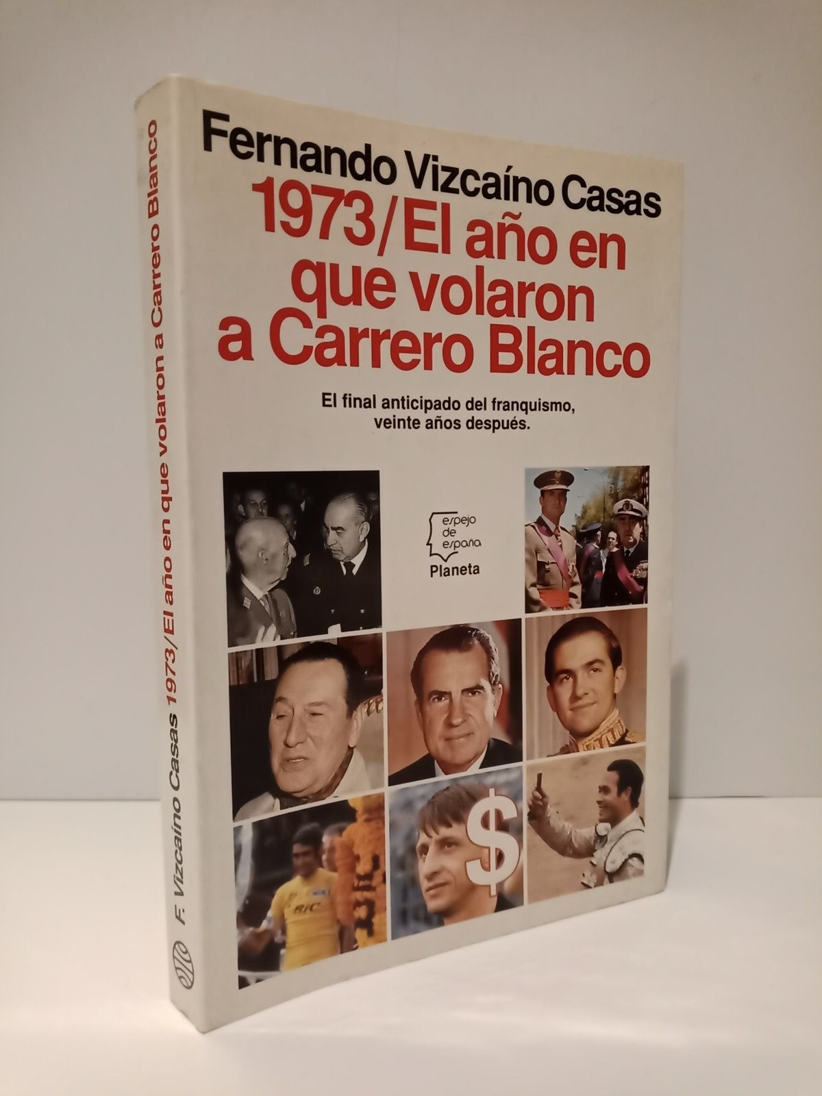 VIZCAINO CASAS, Fernando - 1973 / El ao en que volaron a Carrero Blanco