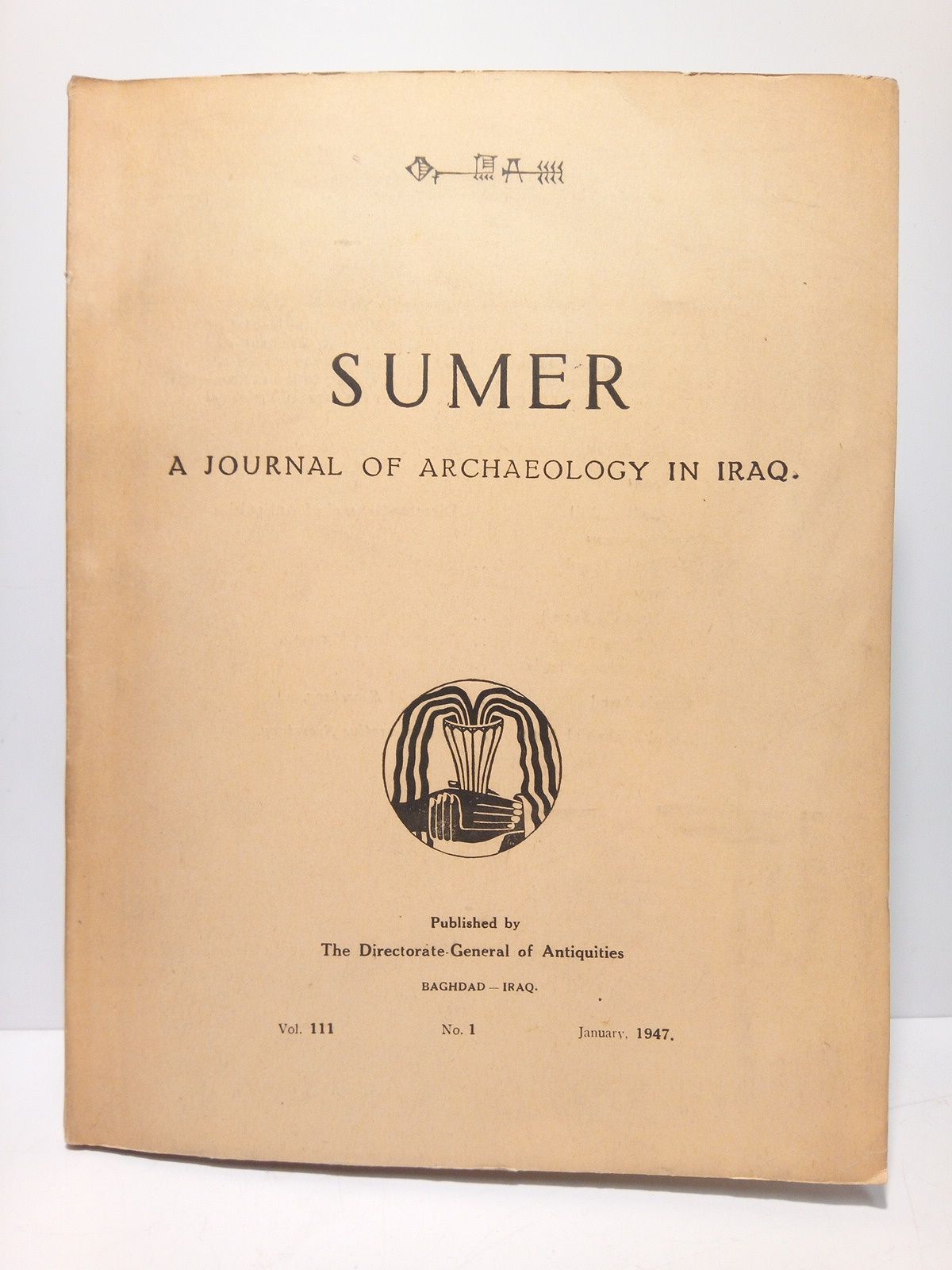 SUMER: A Journal of Archaeology in Iraq - Sumer: A Journal of Archaeology in Iraq. Inssued Twice Yearly (Provisionally) in January and July. N 1, January 1947, Vol. III /  Chairman Dr. Naji al-Asil, Director-General of Antiquities
