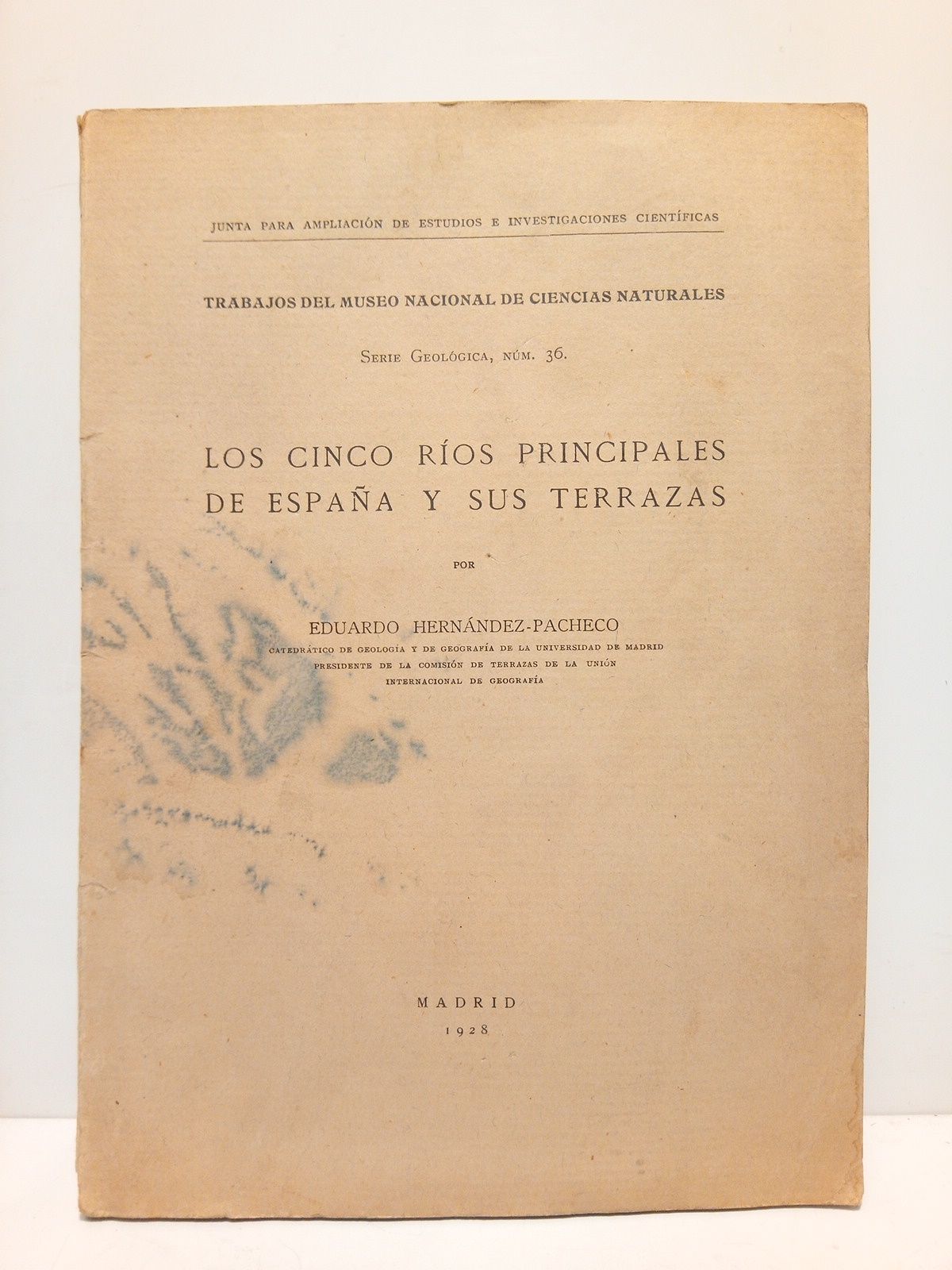 HERNANDEZ-PACHECO, Eduardo - Los cinco ros principales de Espaa y sus terrazas