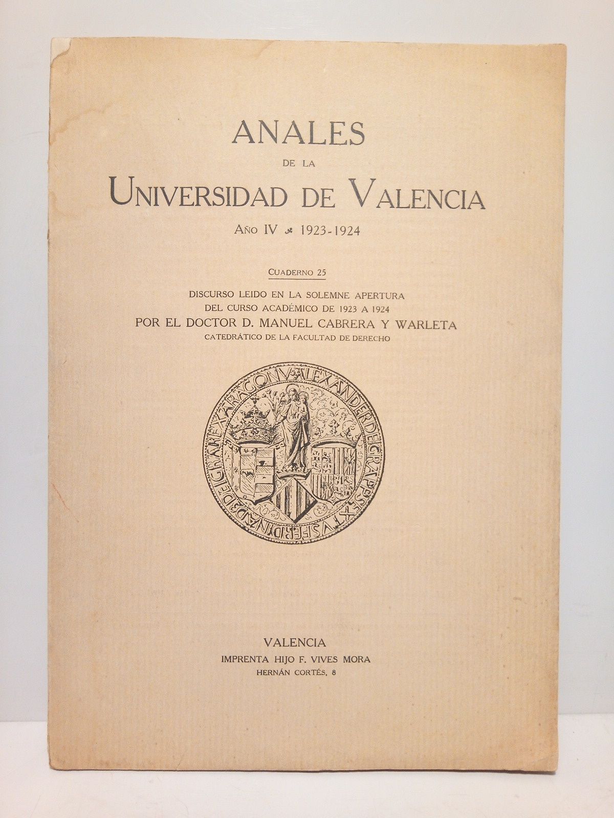 CABRERA Y WARLETA, Manuel - Anales de la Universidad de Valencia. Ao IV, 1923-1924. Cuaderno 25: La hiptesis de una primitiva religin totmica ante la Prehistoria y la Etnologa (Discurso leido en la solemne Apertura del Curso de 1923 a 1924, por el Dr. Don Manuel Cabrera y Warleta, Catedrtico de Derecho Cannico en la Univ. de Valencia)