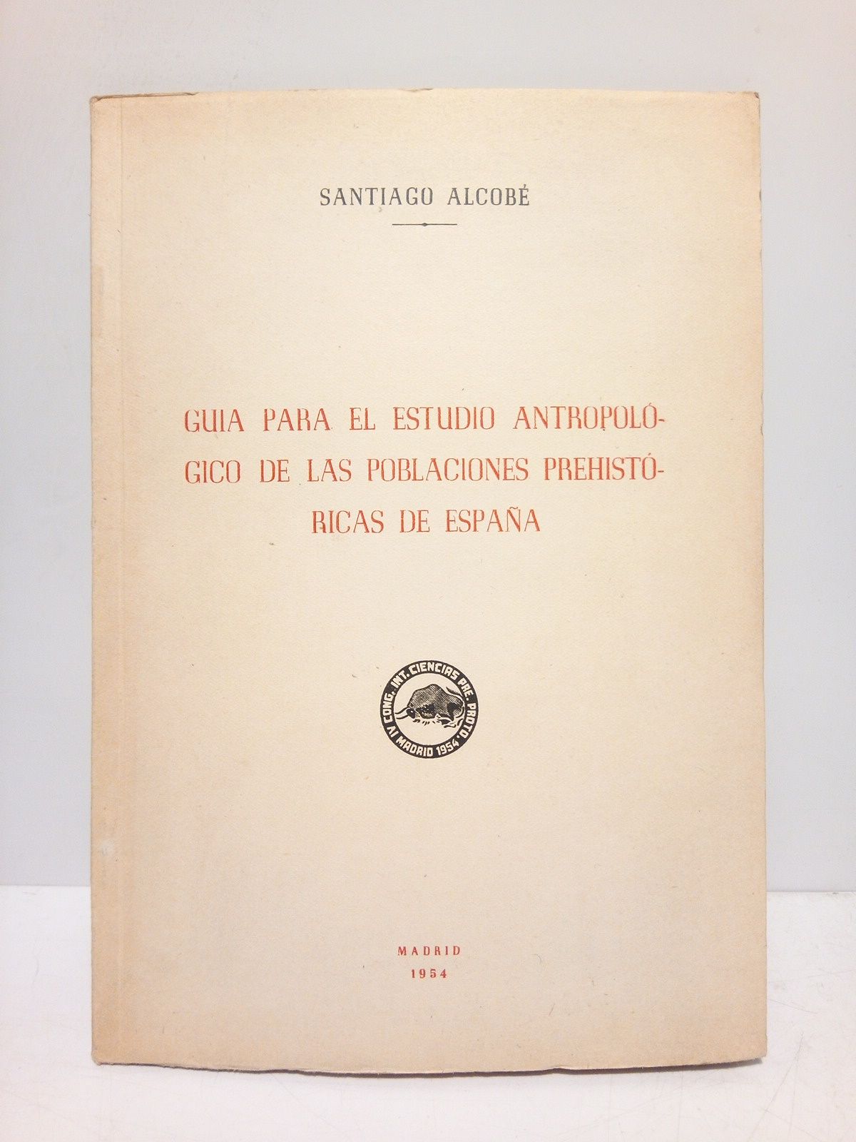 ALCOBE, Santiago - Gua para el estudio antropolgico de las poblaciones prehistricas de Espaa