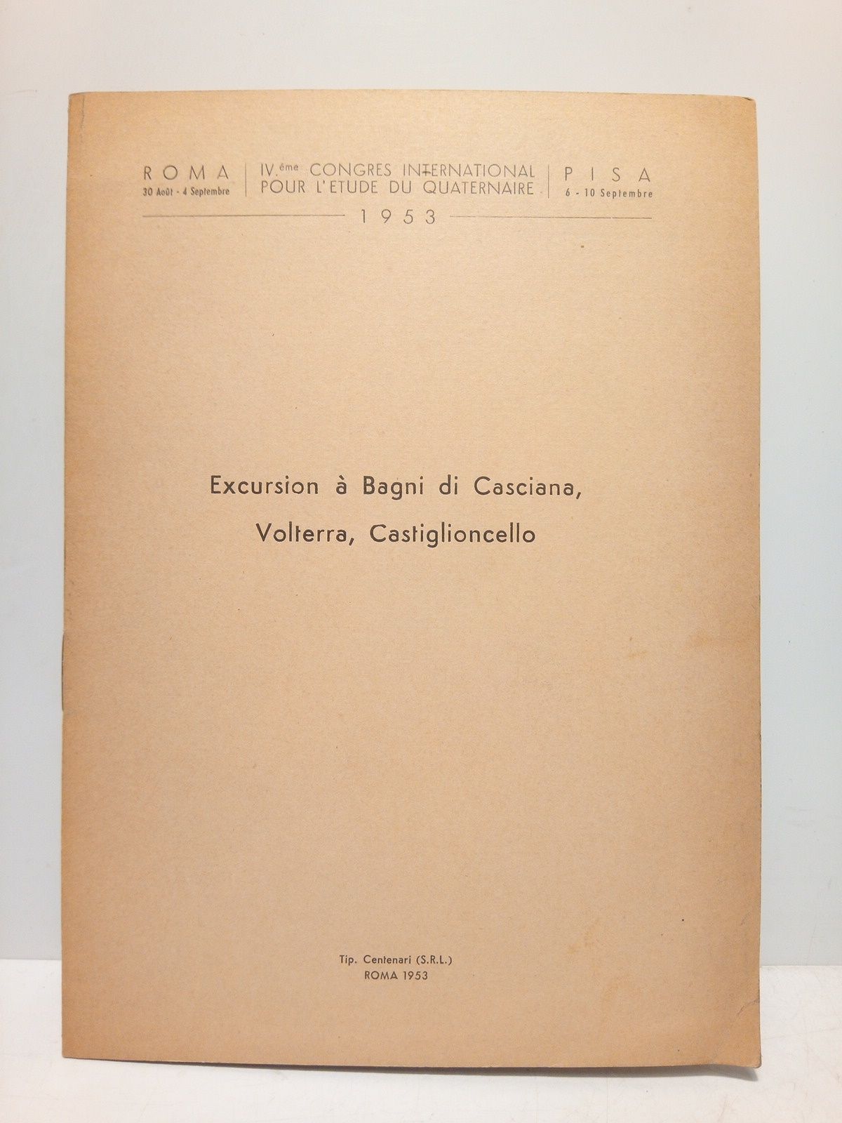 GIANNINI, E. y A. C. Blanc (respectivamente) - Excursion  Bagni de Casciana, Volterra, Castiglioncello: Le Calabrien aux environs de Bagni di Casciana (Pisa), par E. Giannini /  Plage tyrhnienne et dunes fossiles de la Buca dei Corvi (Castiglioncello), par A. C. Blanc