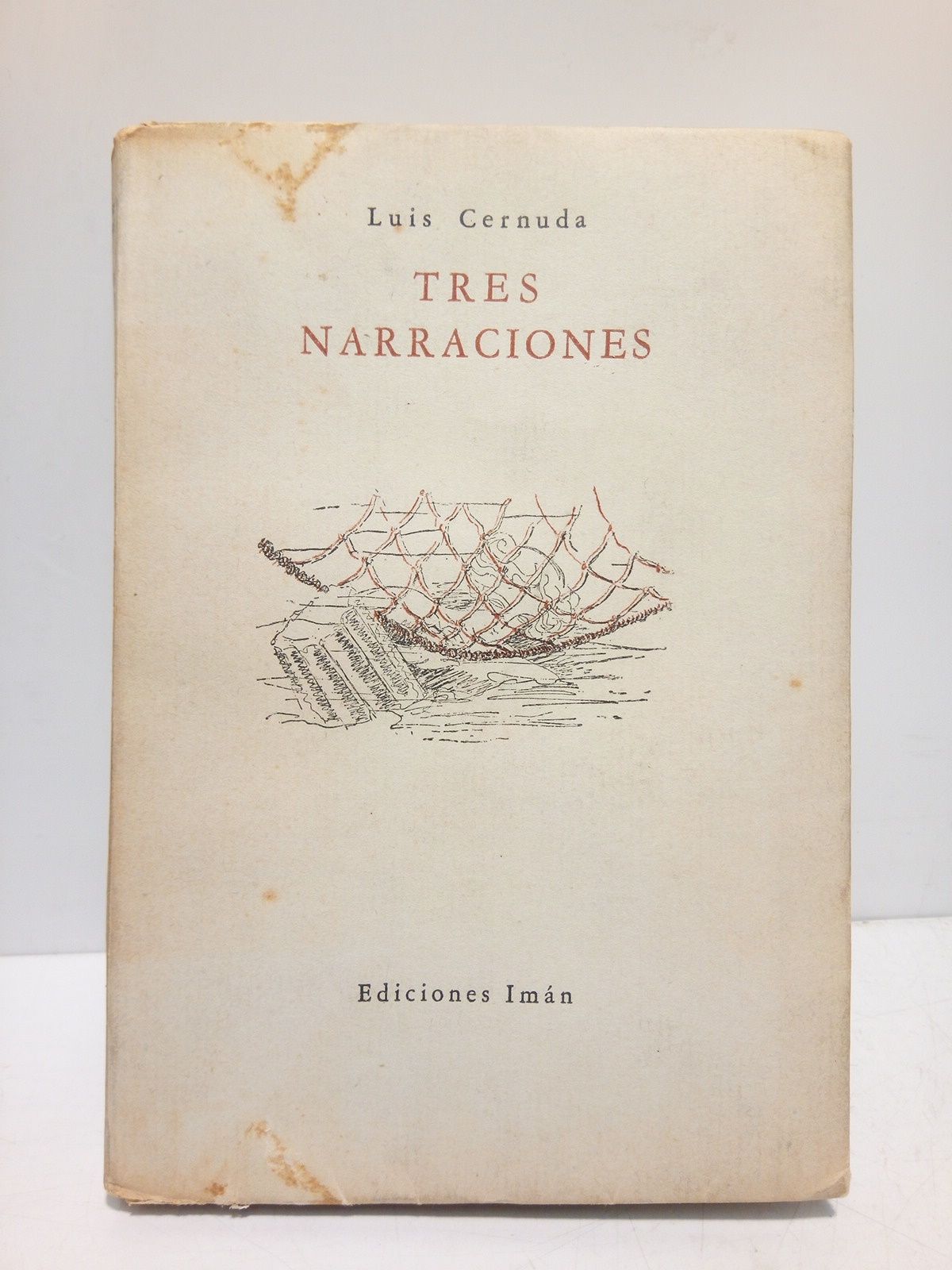CERNUDA, Luis - Tres narraciones [El Viento de la Colina; El Indolente; El Sarao]