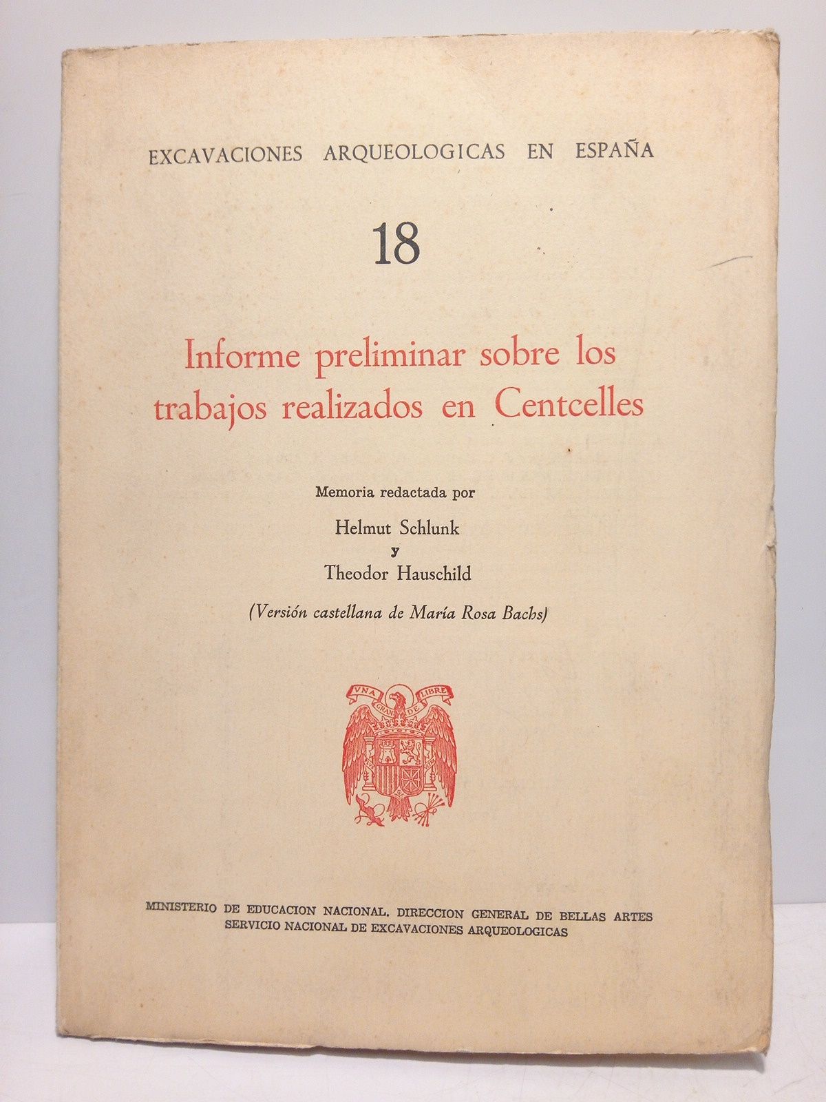 SCHLUNK, Helmut y Theodor Hauschild - Informe preliminar sobre los trabajos realizados en Centelles (Tarragona)