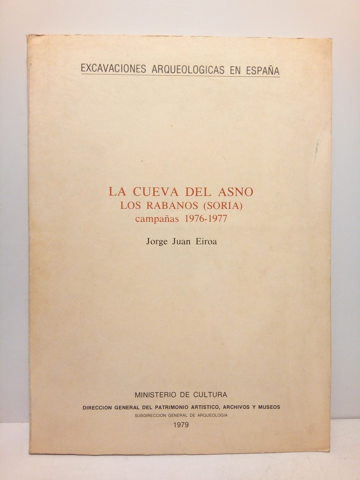 EIROA, Jorge Juan - La Cueva del Asno, Los Rbano (Soria). Campaas 1976-1977