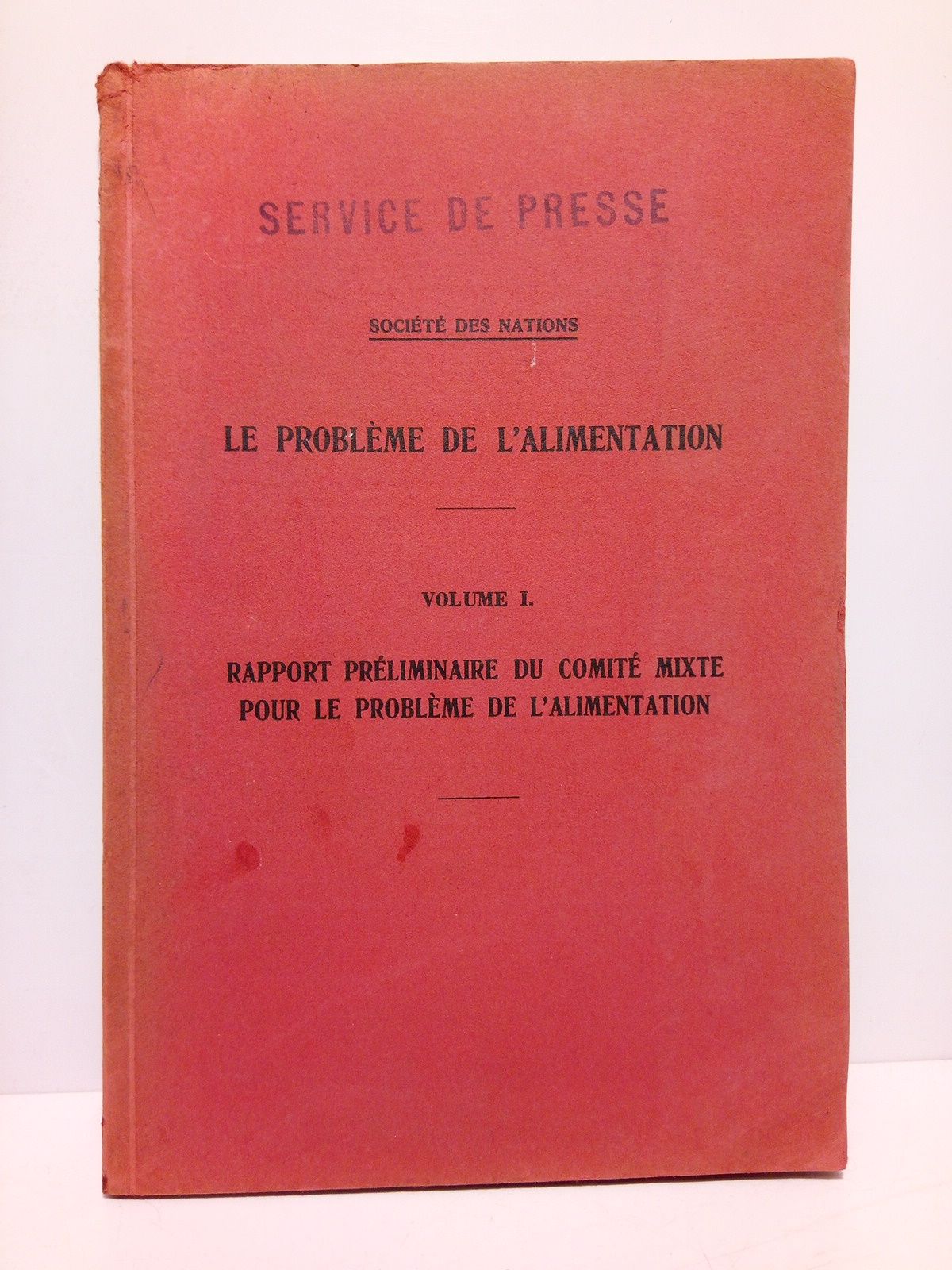 SOCIETE DES NATIONS - Le problme de l'alimentation (Vol. 1.): Rapport prliminaire du Comit Mixte Pour le Probme de l'alimentation (Communiqu  l'Assemble, au Conseil rt aux Membres de la Socit. Genve, le 24 de juin 1936)