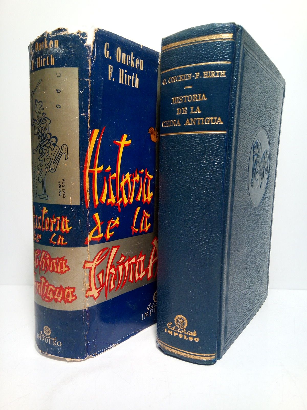 ONCKEN, Guillermo y Federico Hirth - Historia de la China Antigua (Traduccin directa de su original) /  Revisacin y actualizacin por Enrique de Lyl, seleccin ilustratiav y cartogrfica por Hugo Angel Sforza