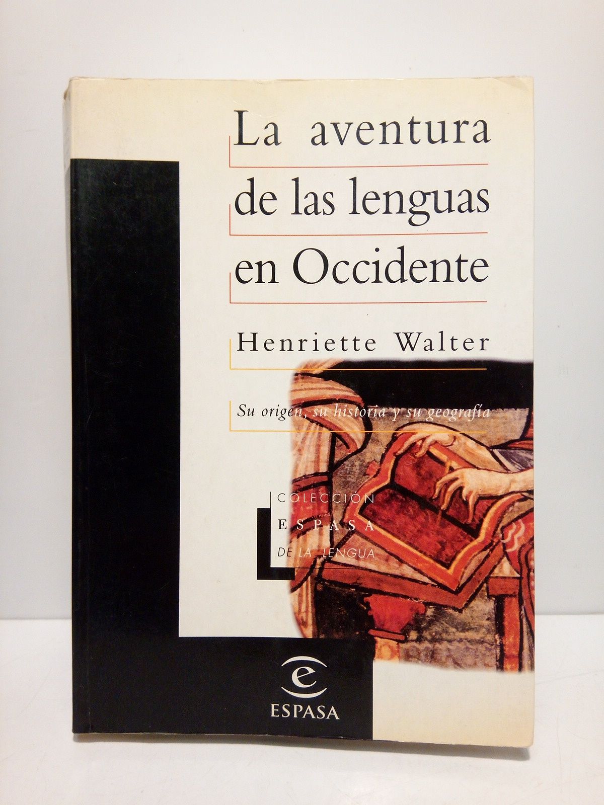 WALTER, Henriette - La aventura de las lenguas en Occidente: Su origen, su historia y su geografa /  Prefacio de Andr Martinet; revisin de la versin castellana, por Mara Antonia Mart Antonn