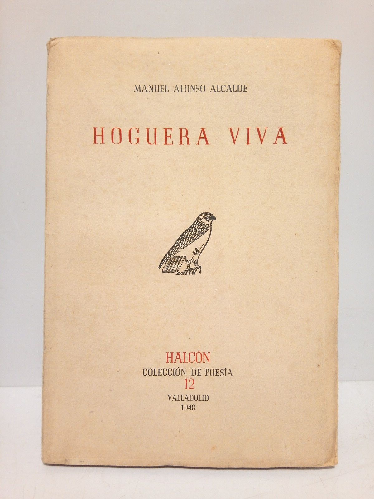ALONSO ALCALDE, Manuel - Hoguera viva (Poesas) /  Busto del poeta, por Lorenzo Frechilla