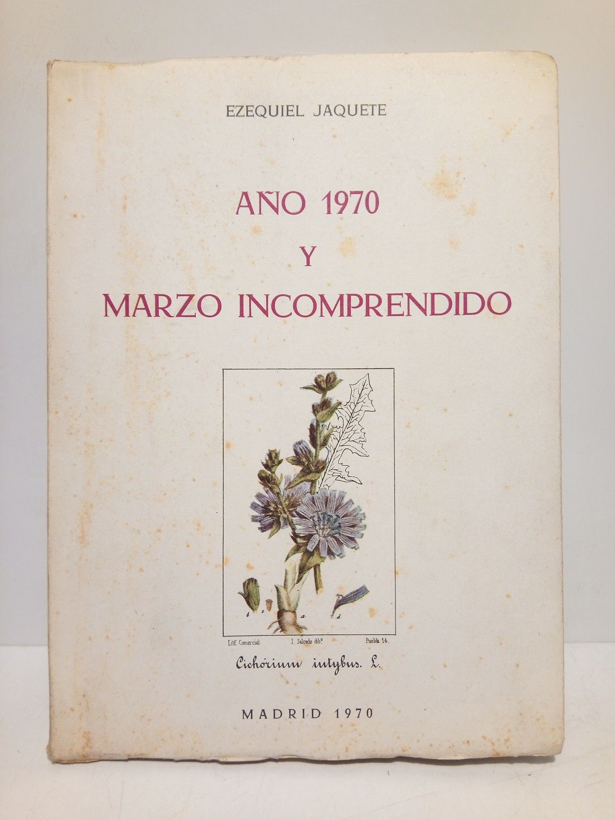 JAQUETE, Ezequiel (Ezequiel Jaquete Rama) - Ao 1970 y Marzo incomprendido (Poesas)