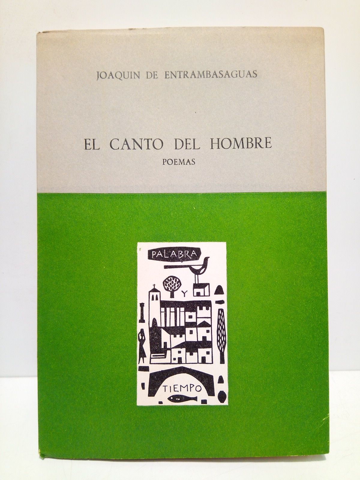 ENTRAMBASAGUAS, Joaqun de - El canto del hombre (poemas)