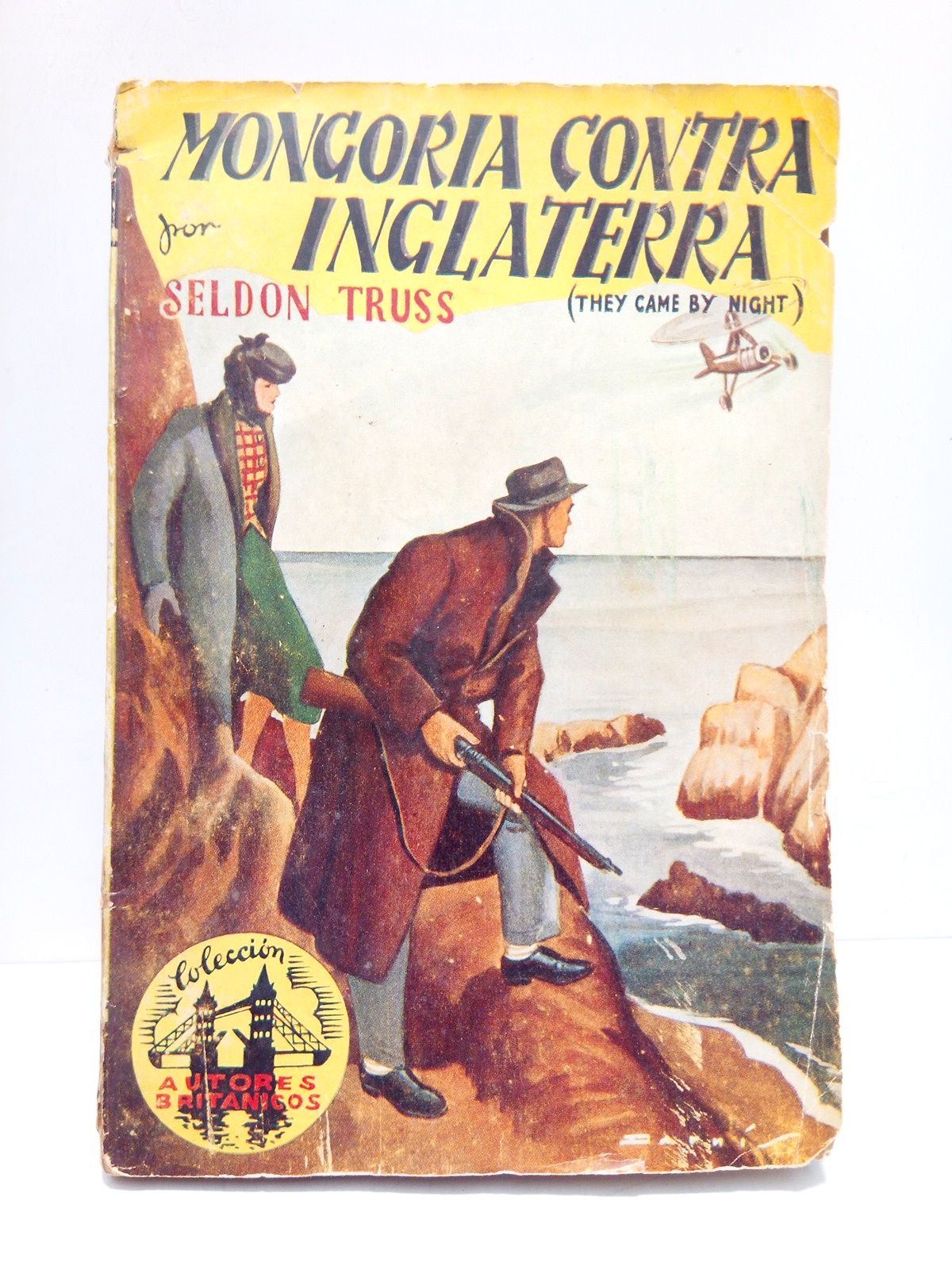 TRUSS, Seldon - Mongoria contra Inglaterra (They came by Night) /  Traduccin de Jos Flores Esapinosa