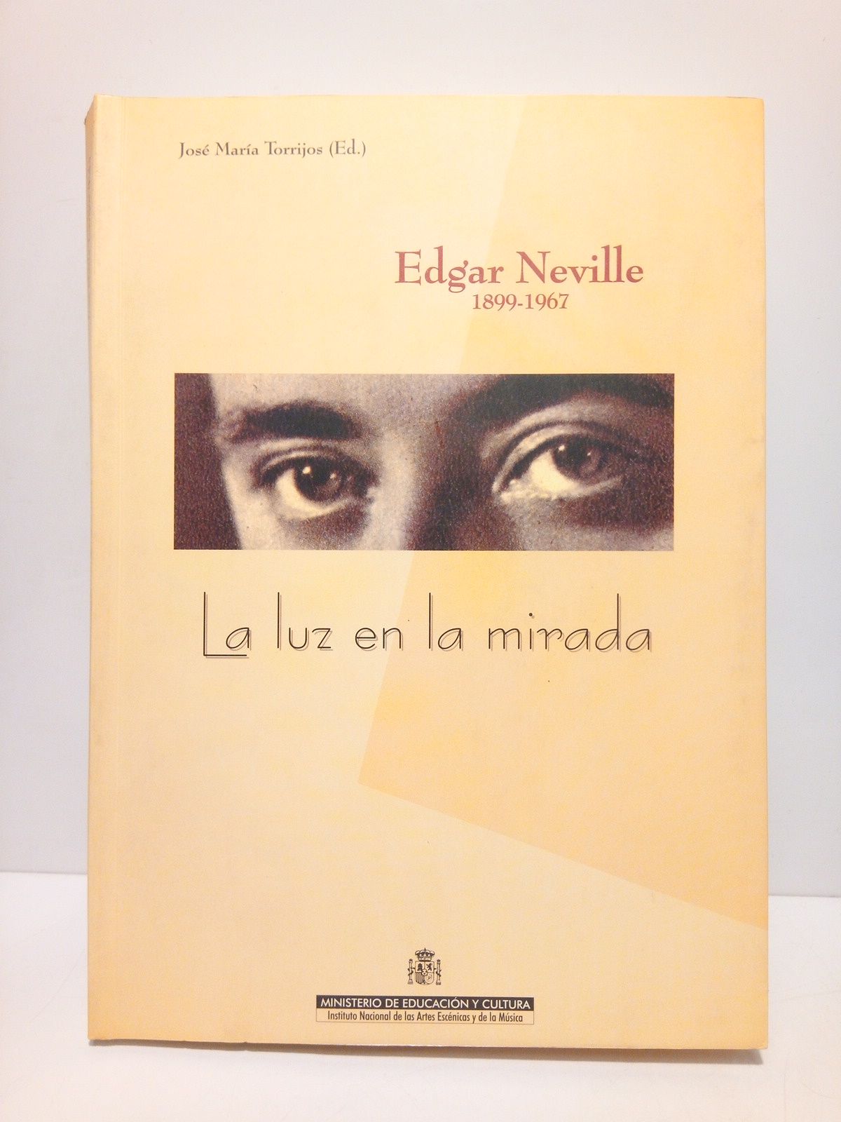 BURGUERA  NADAL, Mara Luisa; Antonio Ubach Medina, Antonio Castro y Jos Mara Torrijos - EDGAR NEVILLE 1899 - 1967. La luz en la mirada /  Edicin de Jos Mara Torrijos y [a modo de introito] En el centenario de Edgar Neville, por Miguel Angel Corts; Edgar Neville. La luz de la memoria, un reconocimiento tardo pero necesario, por Cristina Santolaria