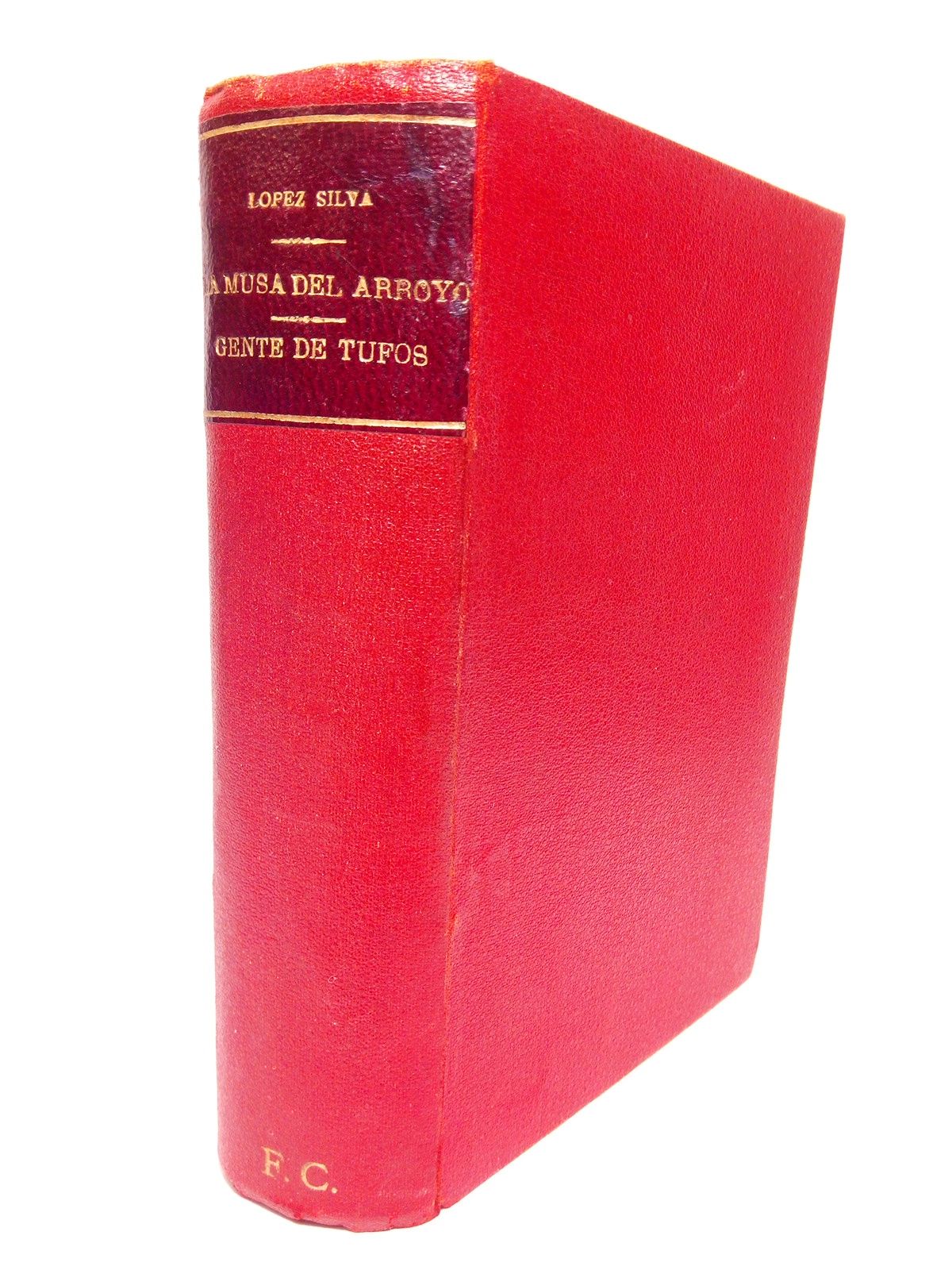 LOPEZ SILVA, J. - La musa del arroyo [poesas] /  Con prlogo de la Condesa de Pardo Bazn y eplogo de Don Luis Bonafoux [SEGUIDO DE OTRO LIBRO DE LOPEZ SILVA]  Gente de tufos /  Coleccin de poesas con un prlogo de D. Vicente Blasco Ibes; ilustraciones de Huertas, Sileno, Sancha, Saint-Aubn, Bermejo, Amalio Fernndez, Cilla y Xaudar