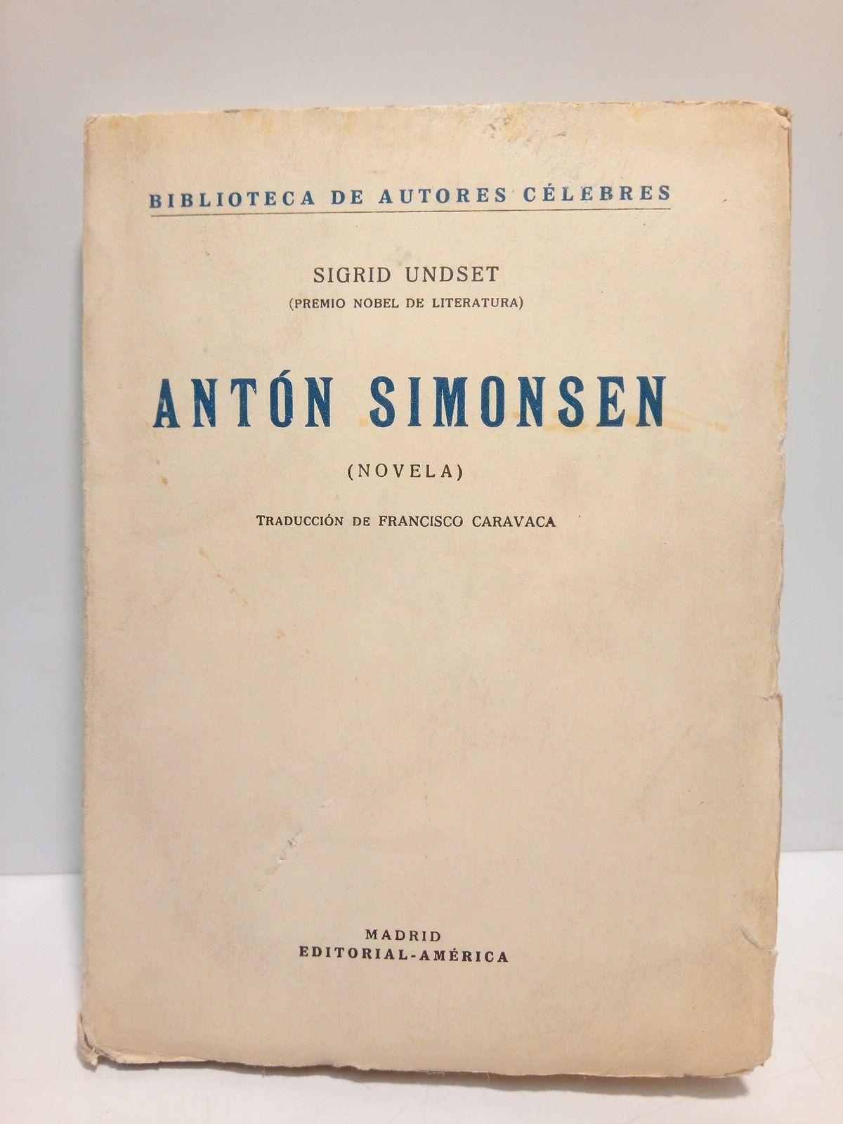 UNDSET, Sigrid (Premio Nobel de Literatura) - Antn Simonsen (novela) /  Traduccin de Francisco Caravaca