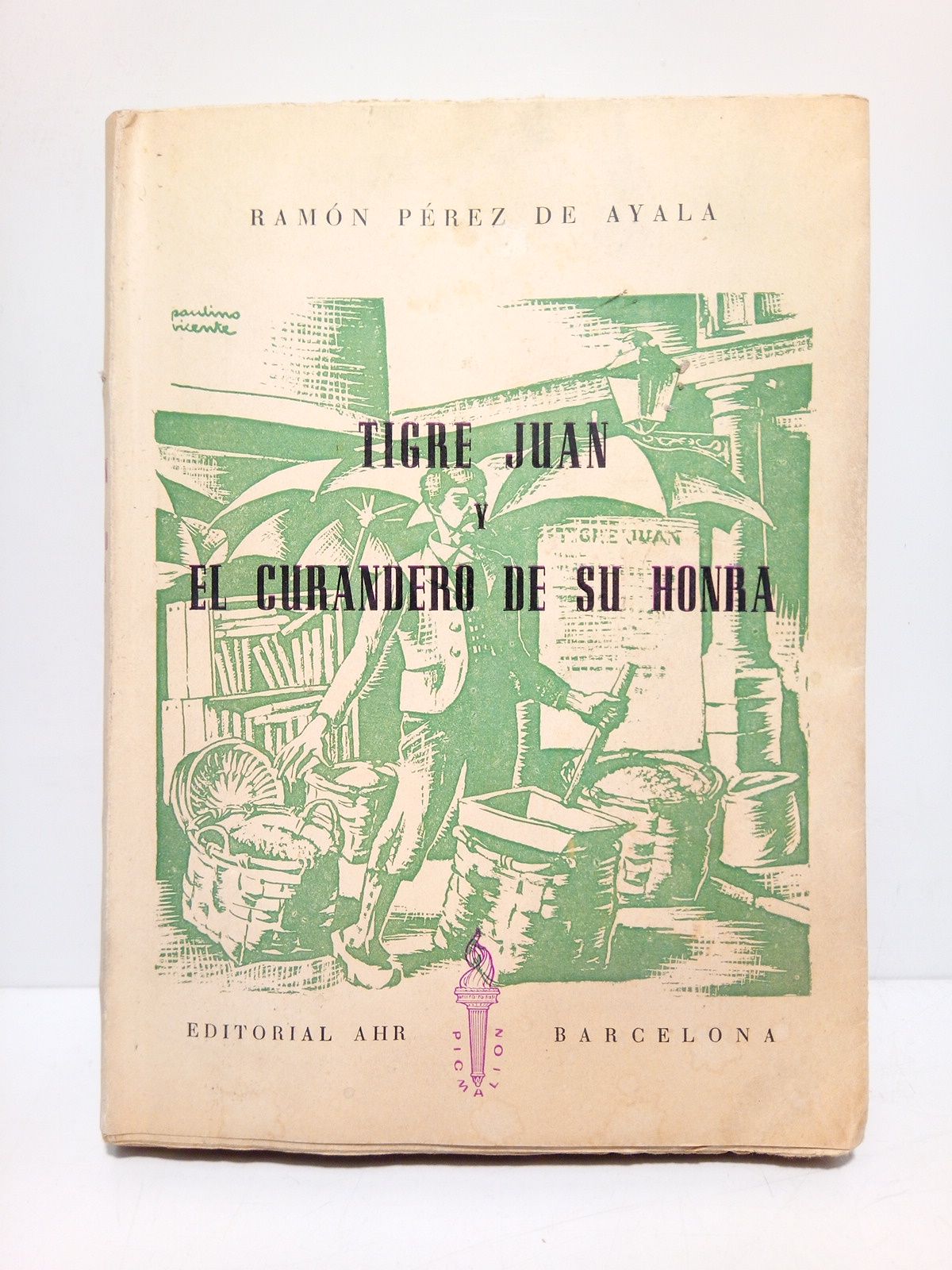 PEREZ DE AYALA, Ramn - Tigre Juan y El Curandero de su Honra