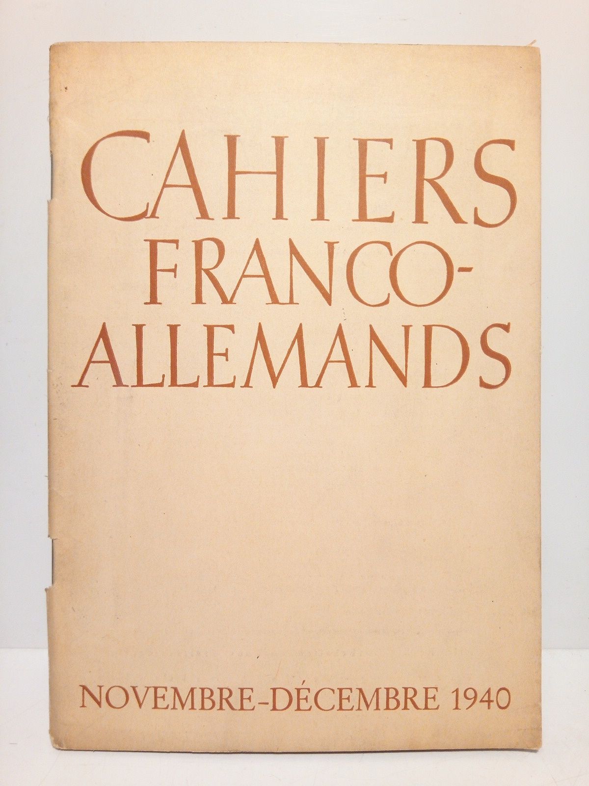 CAHIERS FRANCO-ALLEMANDS / Deutsch-Franzsische Monatshefte - Cahiers Franco-Allemands. Hauptschriftleiter - Rdacteur en chef: Dr. Fritz Bran. 7 Anne, Nos. 11-12, Novembre-Dcembre 1940
