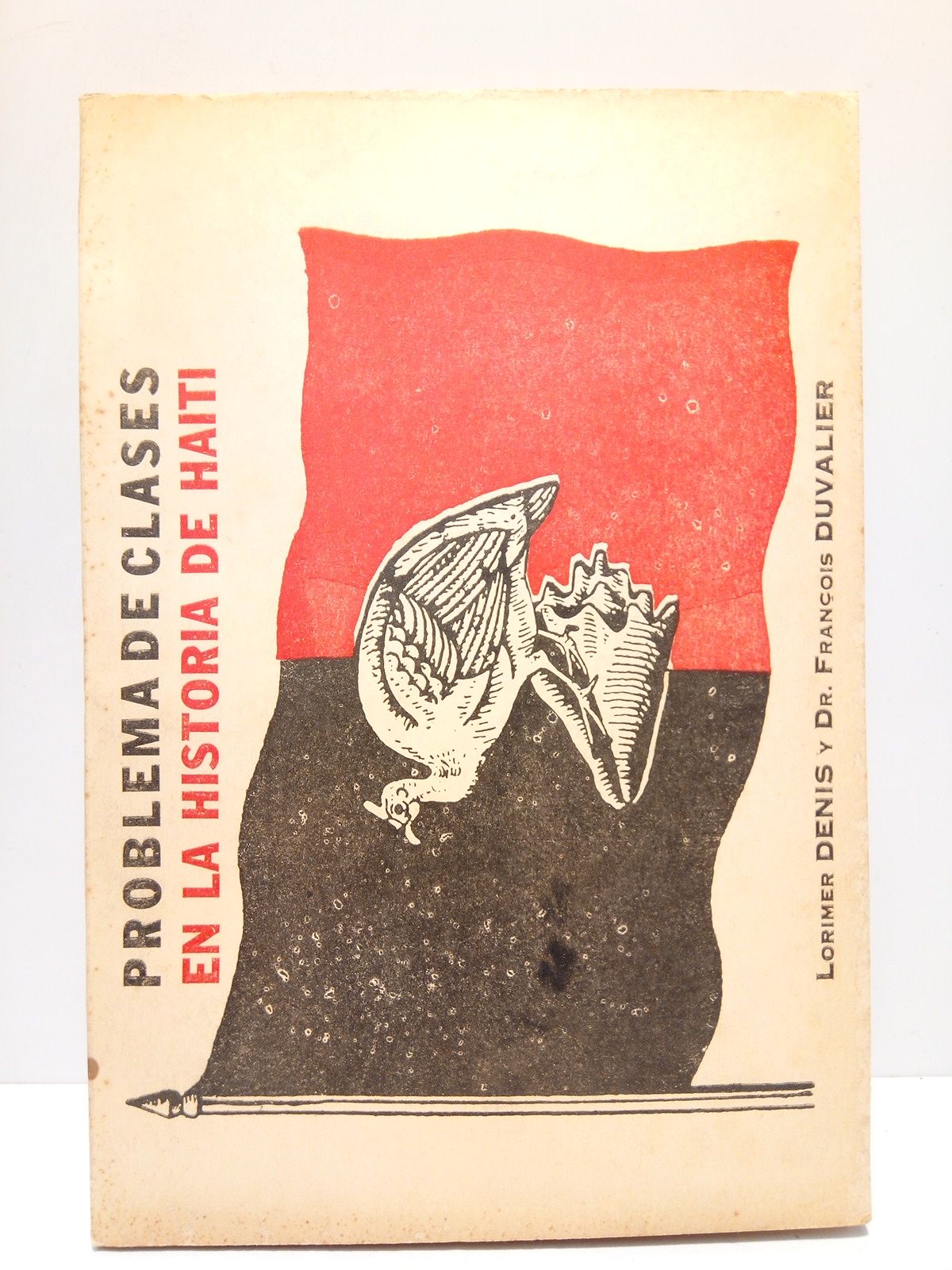 DENIS, Lorimer y Dr. Franois Duvalier - Sociologa Poltica: PROBLEMAS DE CLASES EN LA HISTORIA DE HAITI (1948) /  Traduccin de Louis G. Lamothe