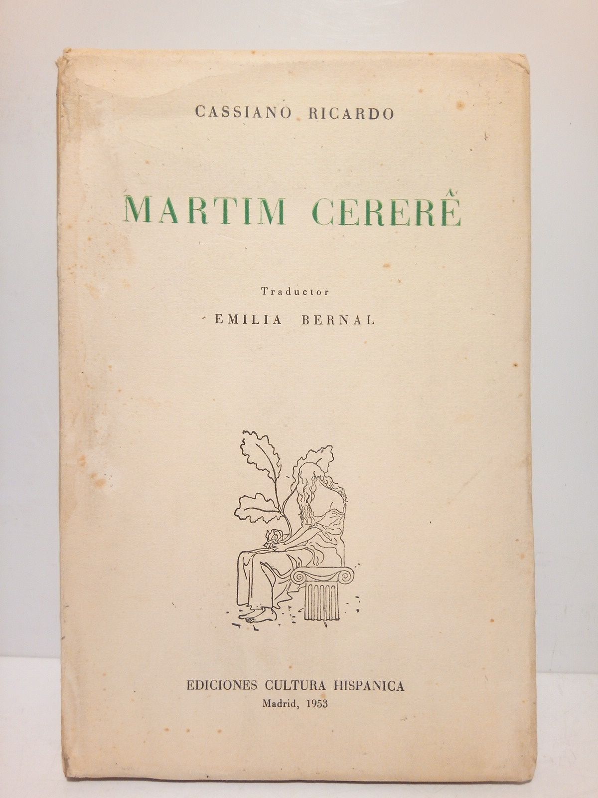 RICARDO, Cassiano - Martim Cerer: El Brasil de los nios, de los poetas y de los hroes (Poesas) /  Prlogo y traduccin de Emilia Bernal