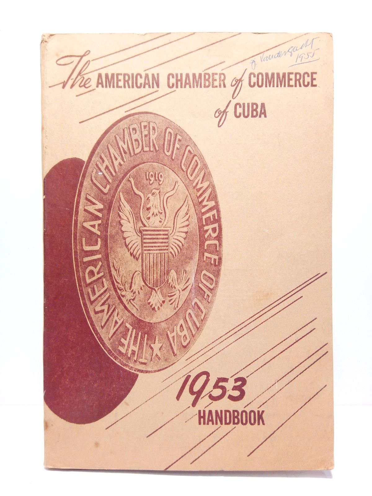 THE AMERICAN CHAMBER OF COMMERCE OF CUBA - 1953 HANDBOOK. The Amrican Chamber of Commerce of Cuba. PART I.: History, objetives and organization of The American Chamber of Commerce of Cuba. PART II.: Cuban legislation and Taxation. Trade agreements, treaties and tariffs. PART III.: Cuban Statistics