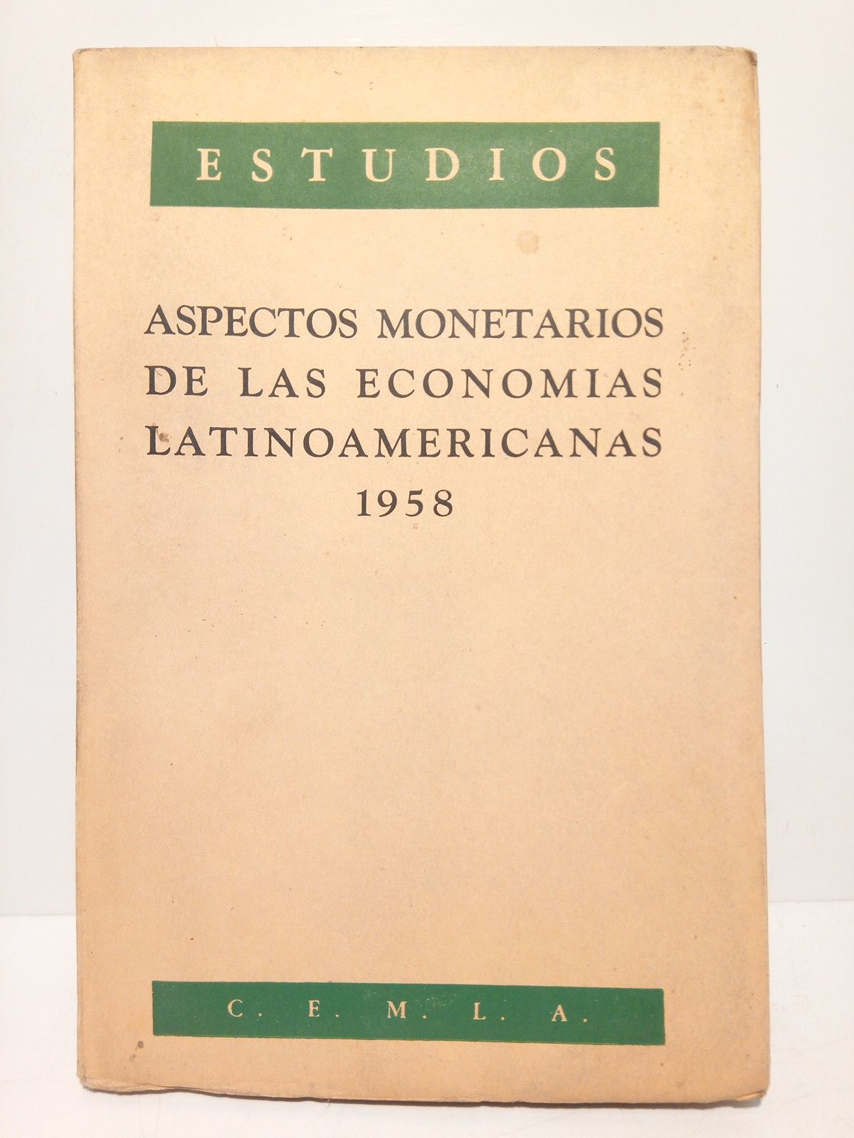 CENTRO DE ESTUDIOS MONETARIOS LATINOAMERICANOS - Aspectos Monetarios de las Economas Latinoamericanas (1958)