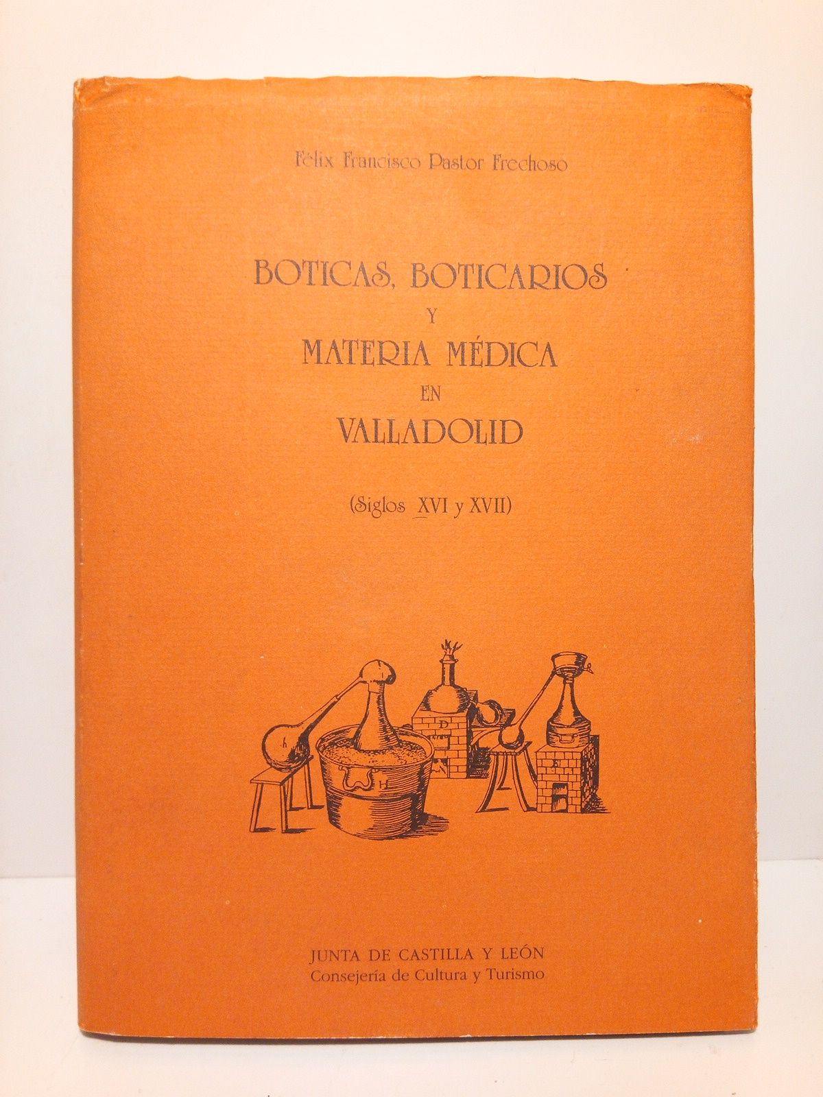 PASTOR FRECHOSO, Flix Francisco - Boticas, boticarios y materia mdica en Valladolid (siglos XVI y XVII) /  Prlogo de Juan Riera Palmero