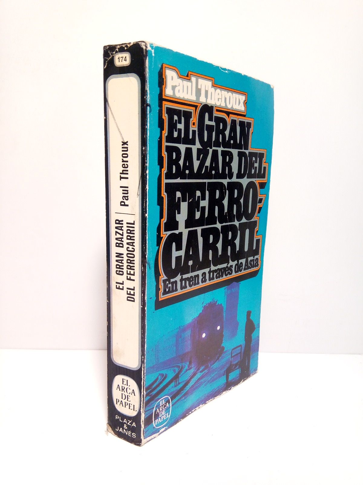 THEROUX, Paul - El Gran Bazar del Ferrocarril (En tren a travs de Asia) /  Traduccin de Juan Godo Costa