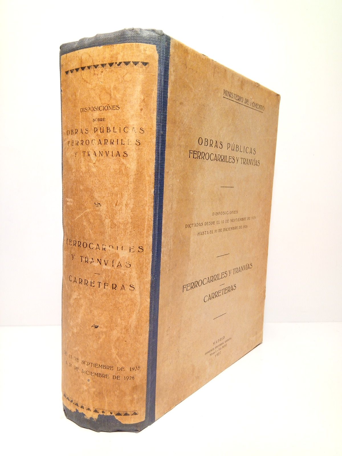 PROTA Y FERNANDEZ DE QUESADA, Luis y Pedro Bailn Lozano (Recopilan) - Ministerio de Fomento. Disposiciones sobre Obras Pblicas, Ferrocarriles y Tranvas. Dictadas desde 13 de septiembre de 1923 hasta 31 de diciembre de 1926 /  Recopiladas por Luis Prota y Fernndez Quesada y Pedro Bailn nLozano