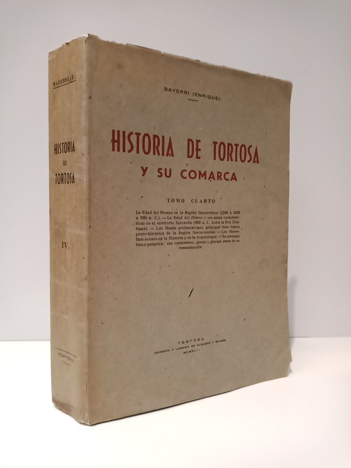 BAYERRI Y BARTOMEU, Enrique - Historia de Tortosa y su comarca. Tomo 4