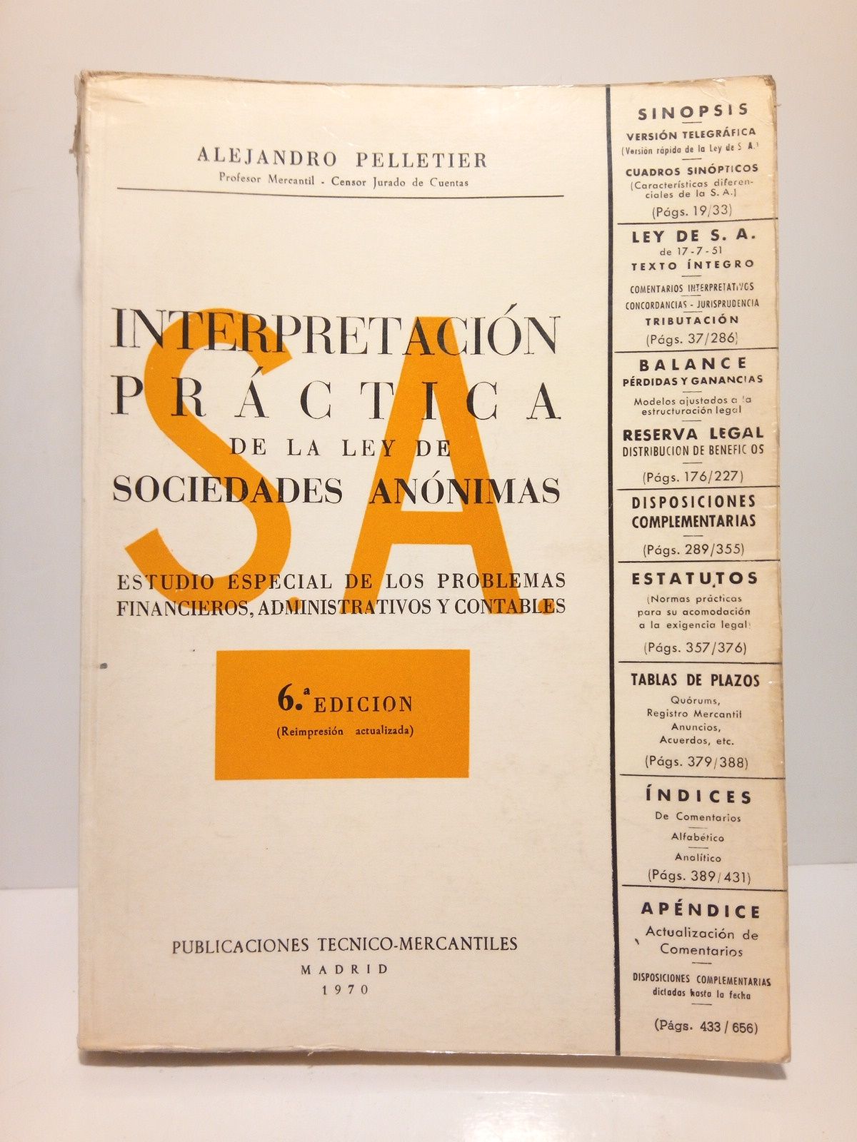 PELLETIER, Alejandro - Interpretacin prctica de la Ley de Sociedades Annimas. Estudio especial de los problemas financieros, administrativos y contables /  Prlogo de Ignacio Aspichueta