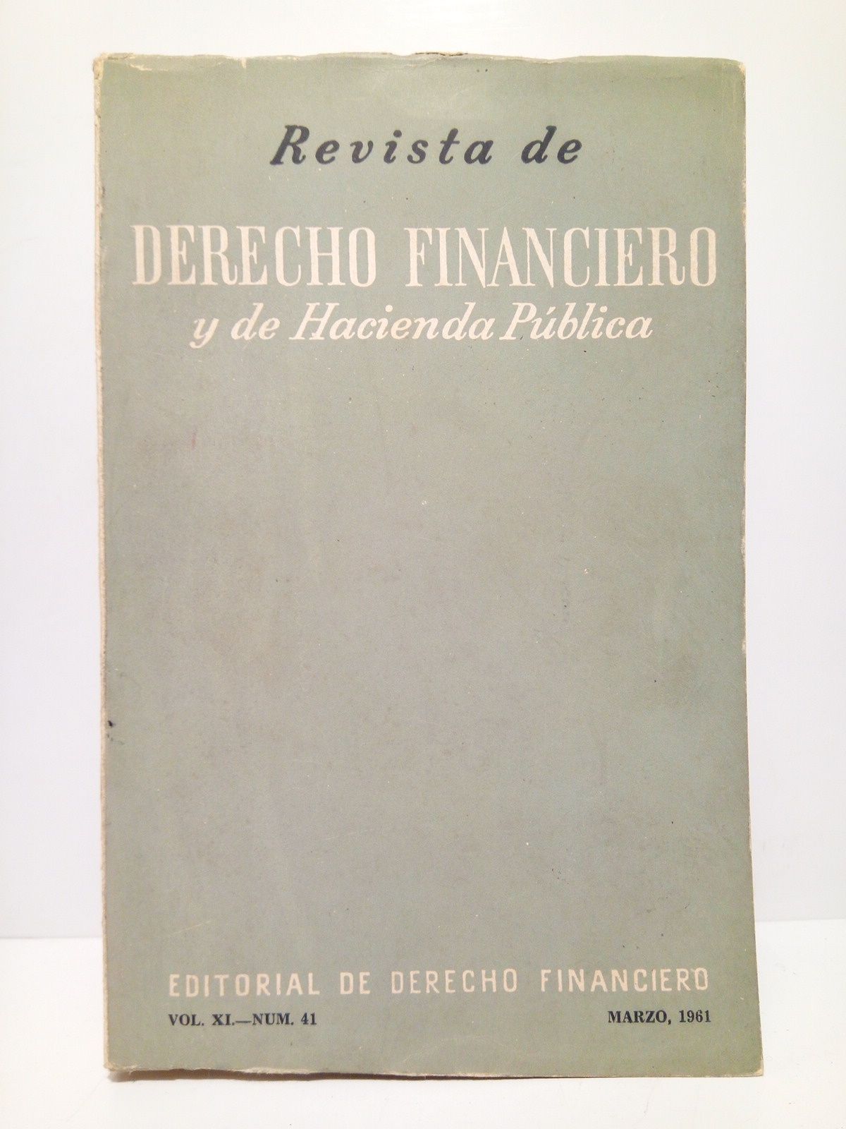 REVISTA DE DERECHO FINANCIERO. VARIOS AUTORES - Revista de Derecho Financiero. N 41, Marzo 1961. Extraordinario: EL SISTEMA TRIBUTARIO ESPAOL. 1. Parte. Perspectivas del sistema tributario Espaol. 2 Parte. Panorama de los grandes tributos espaoles
