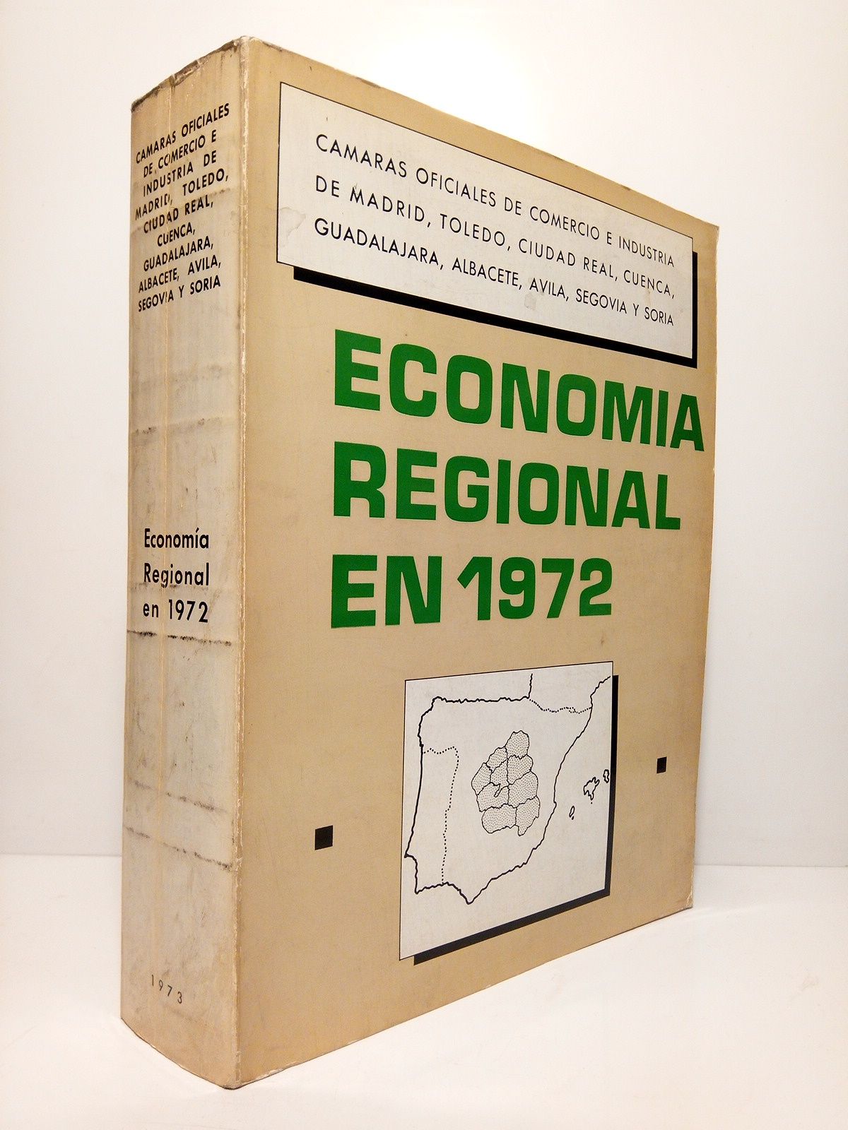 CAMARAS OFICIALES DE COMERCIO E INDUSTRIA DE MADRID, TOLEDO, CIUDAD REAL, CUENCA, GUADALAJARA, ALBACETE, AVILA, SEGOVIA Y SORIA - Economa Regional en 1972