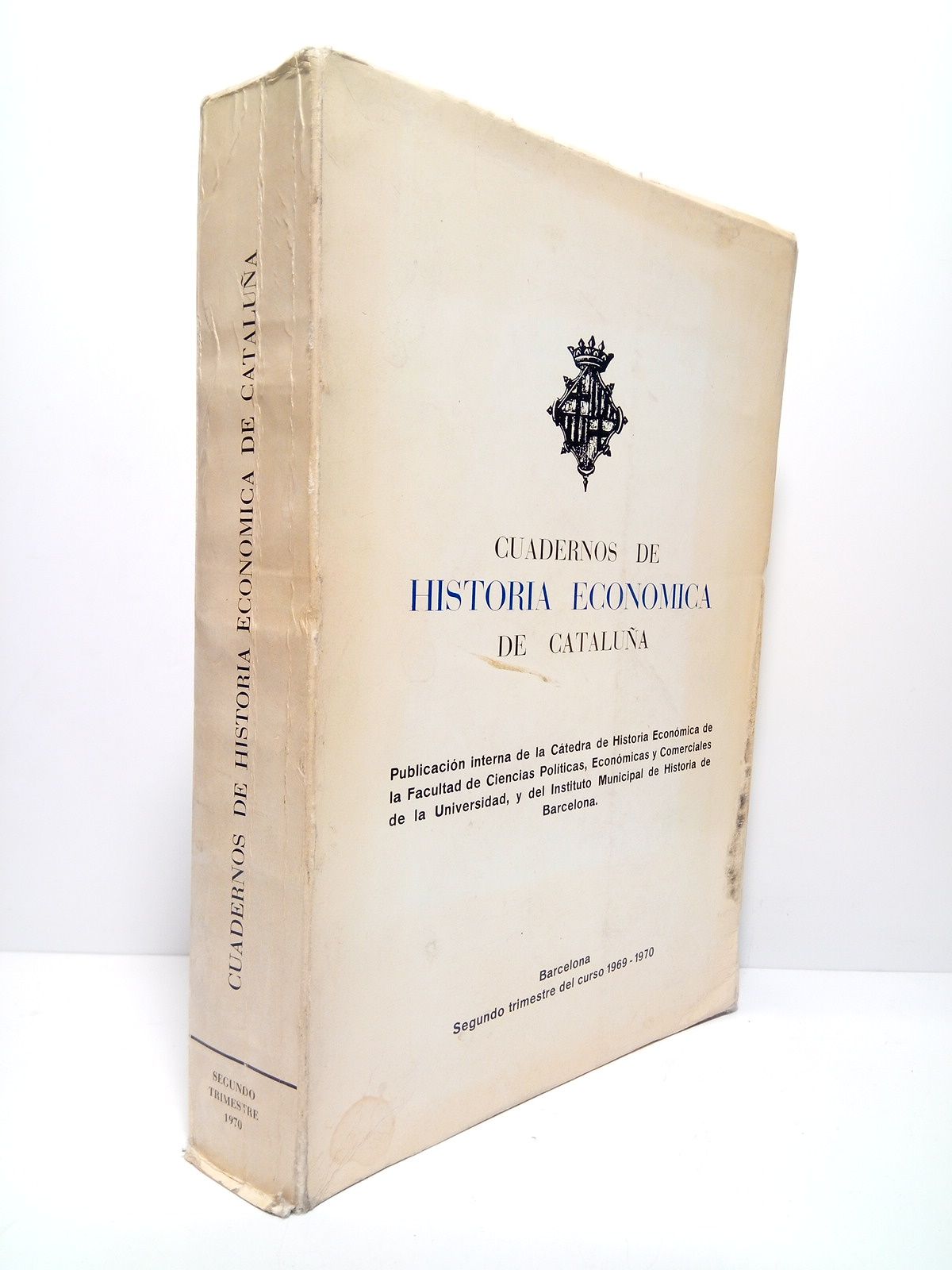 CUADERNOS DE HISTORIA ECONOMICA DE CATALUA. VARIOS - Cuadernos de Historia Econmica de Catalua. Barcelona Segundo trimestre del curso 1969 - 1970 (Publicacin interna de la Ctedra de Historia Econmica de la Facultad de Ciencias Polticas, Econmicas y Comerciales de la Universidad, y del Instituto Municipal de Historia de Barcelona)