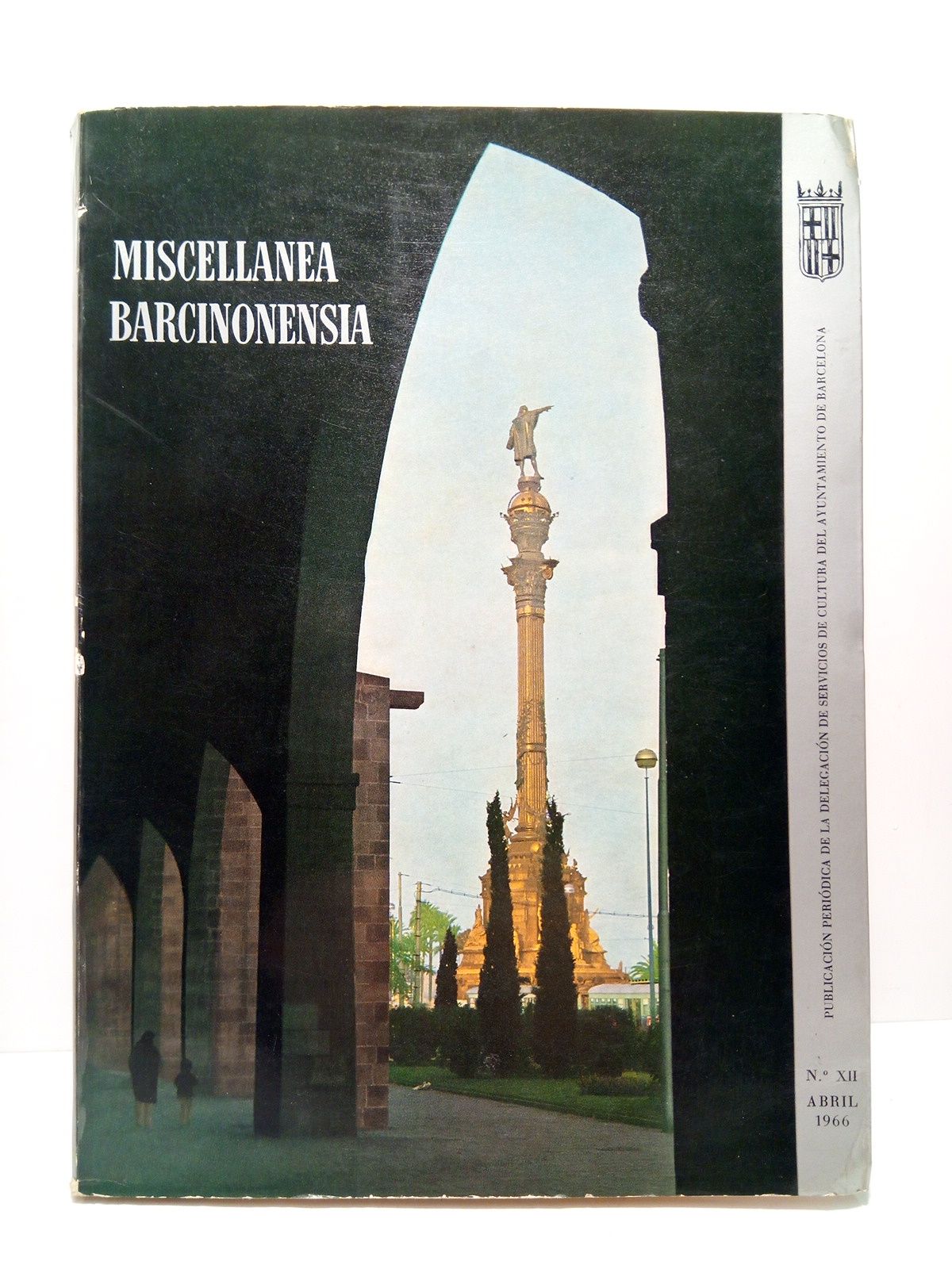 MISCELLANEA BARCINONENSIA - Miscellanea Barcinonensia. Revista de investigacin y alta cultura. Ao V., N. XII, 1966 /  Prlogo: 