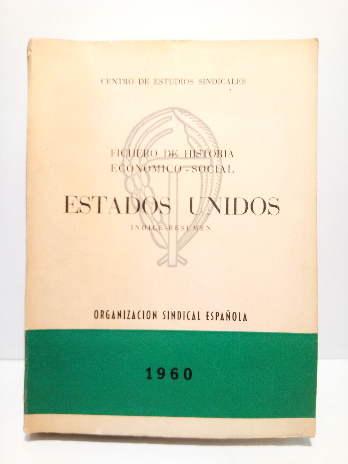 CENTRO DE ESTUDIOS SINDICALES - Fichero de Historia Econmico-Social: ESTADOS UNIDOS