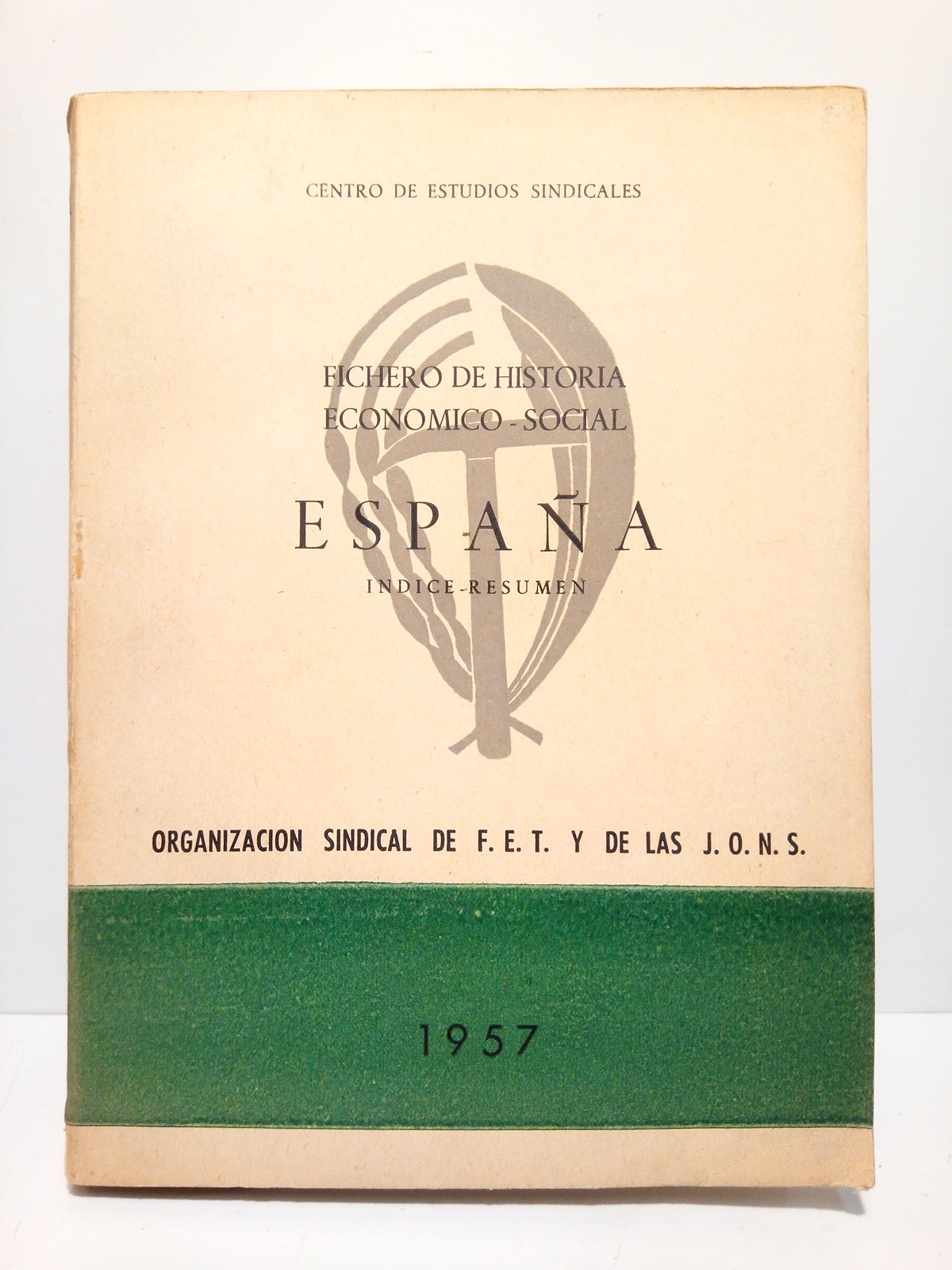 CENTRO DE ESTUDIOS SINDICALES - Fichero de Historia Econmico-Social: ESPAA